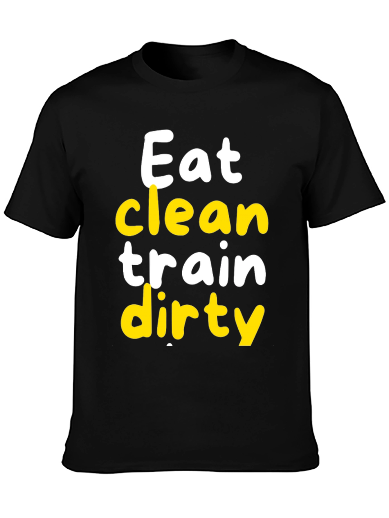 Eat Clean Train Dirty Graphic T-Shirt