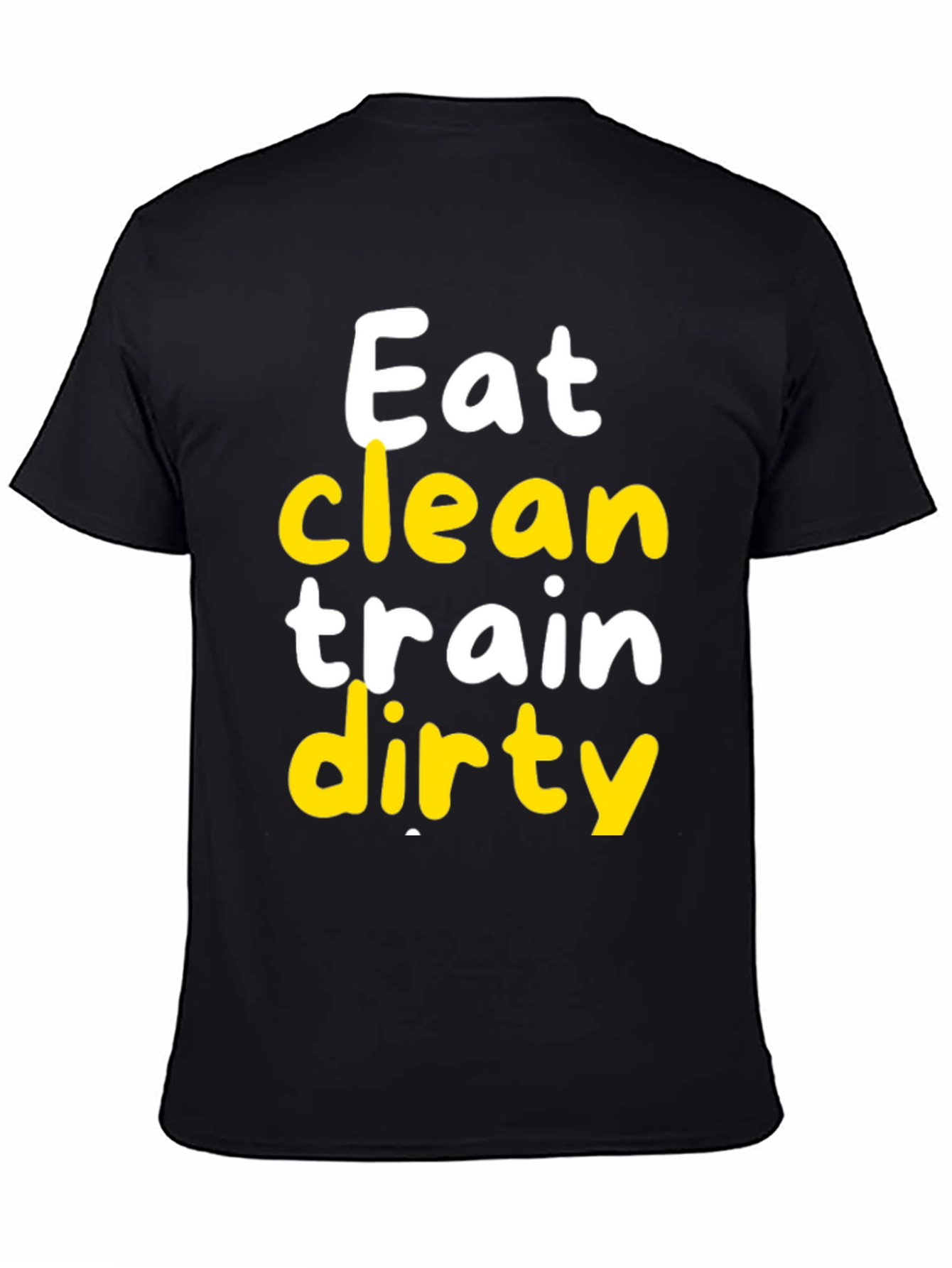 Eat Clean Train Dirty Graphic T-Shirt
