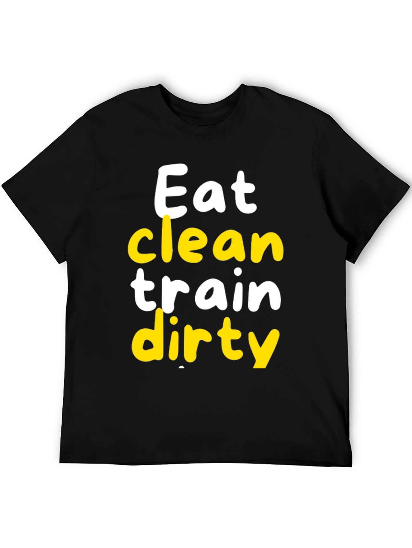 Eat Clean Train Dirty Graphic T-Shirt
