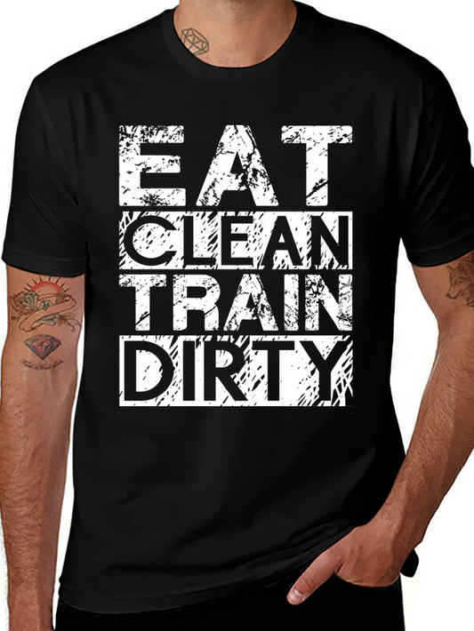 Eat Clean Train Dirty T-Shirt