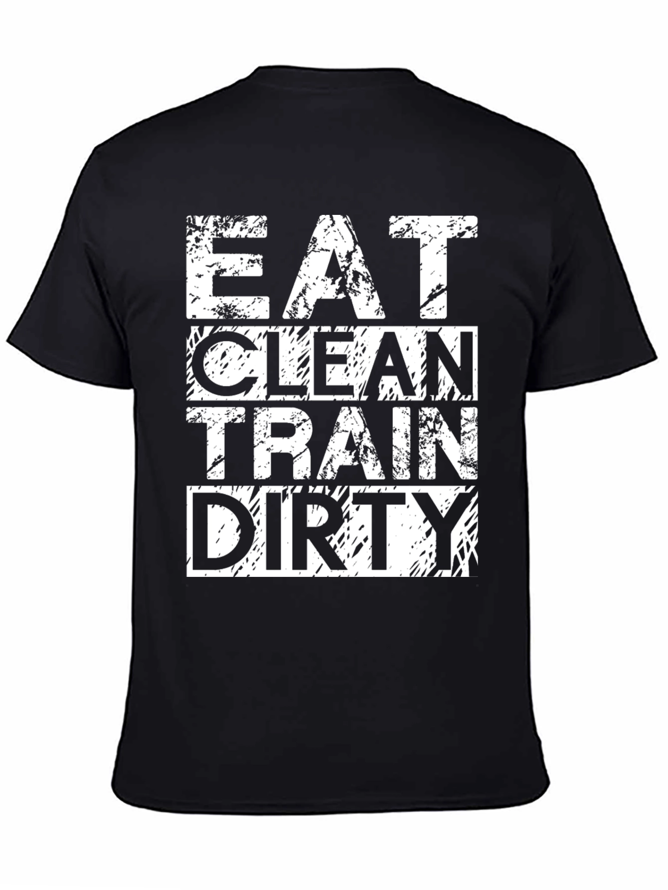 Eat Clean Train Dirty T-Shirt