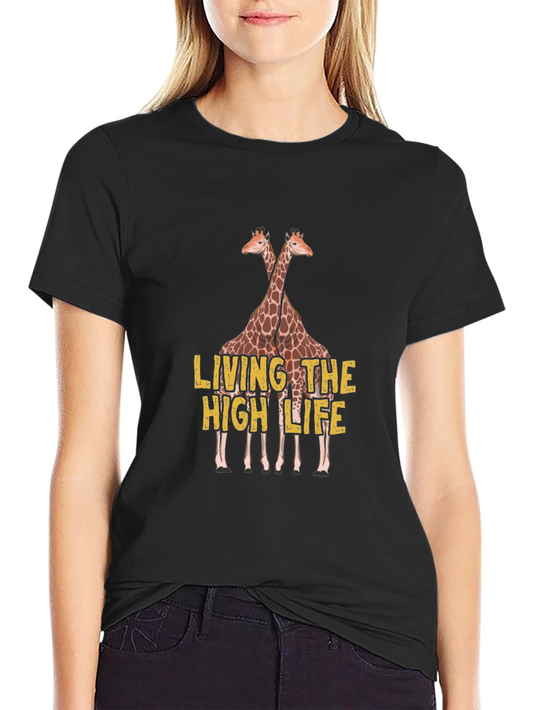 Living the High Life Giraffe T-Shirt
