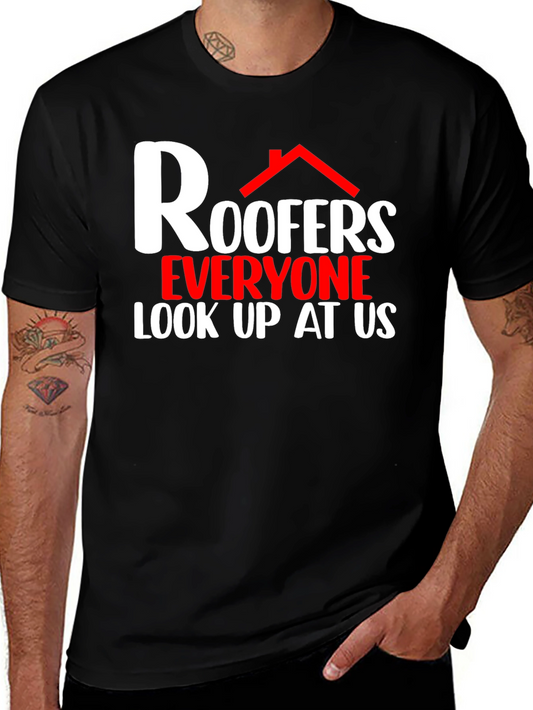 Roofers Look Up At Us Graphic T-Shirt