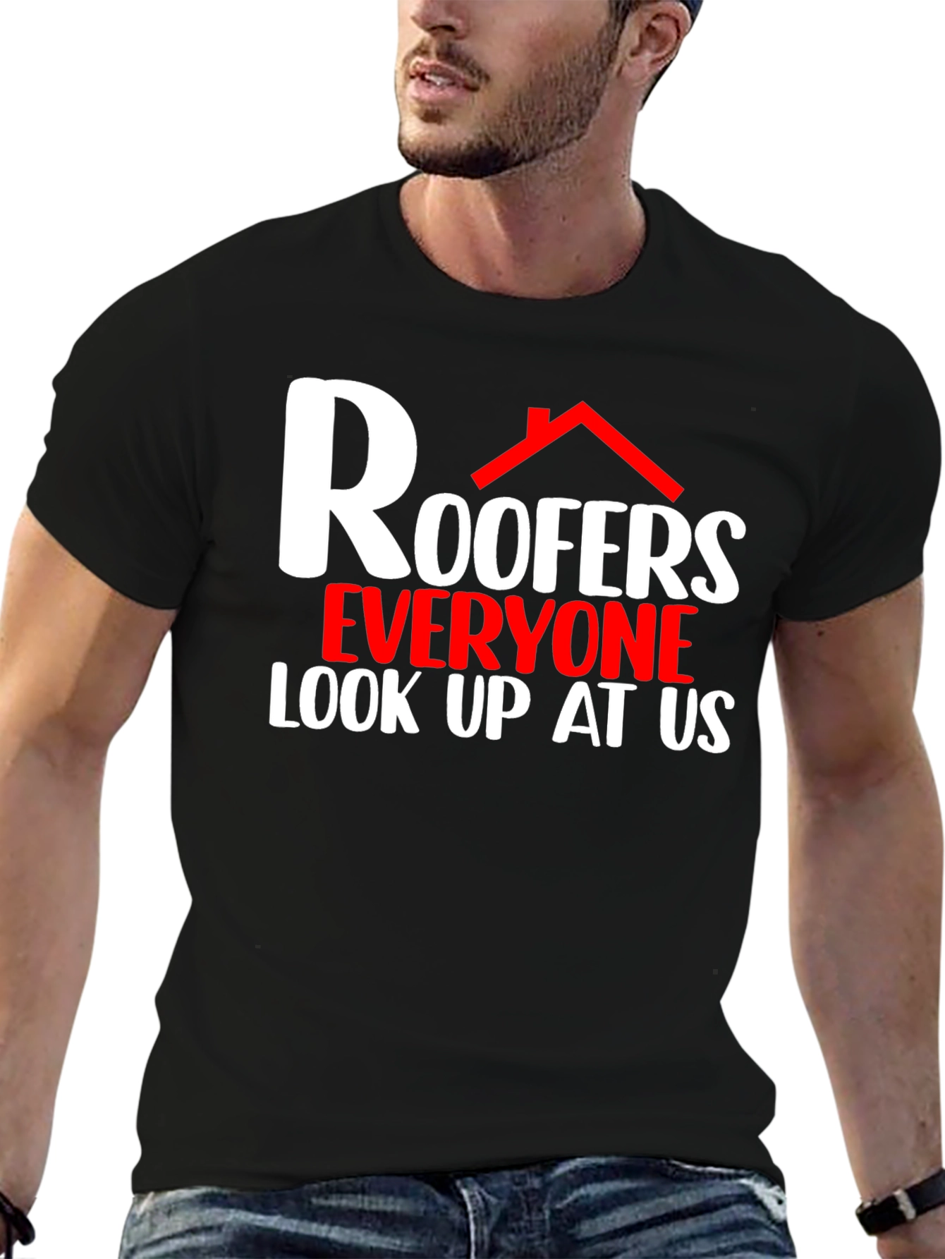 Roofers Look Up At Us Graphic T-Shirt