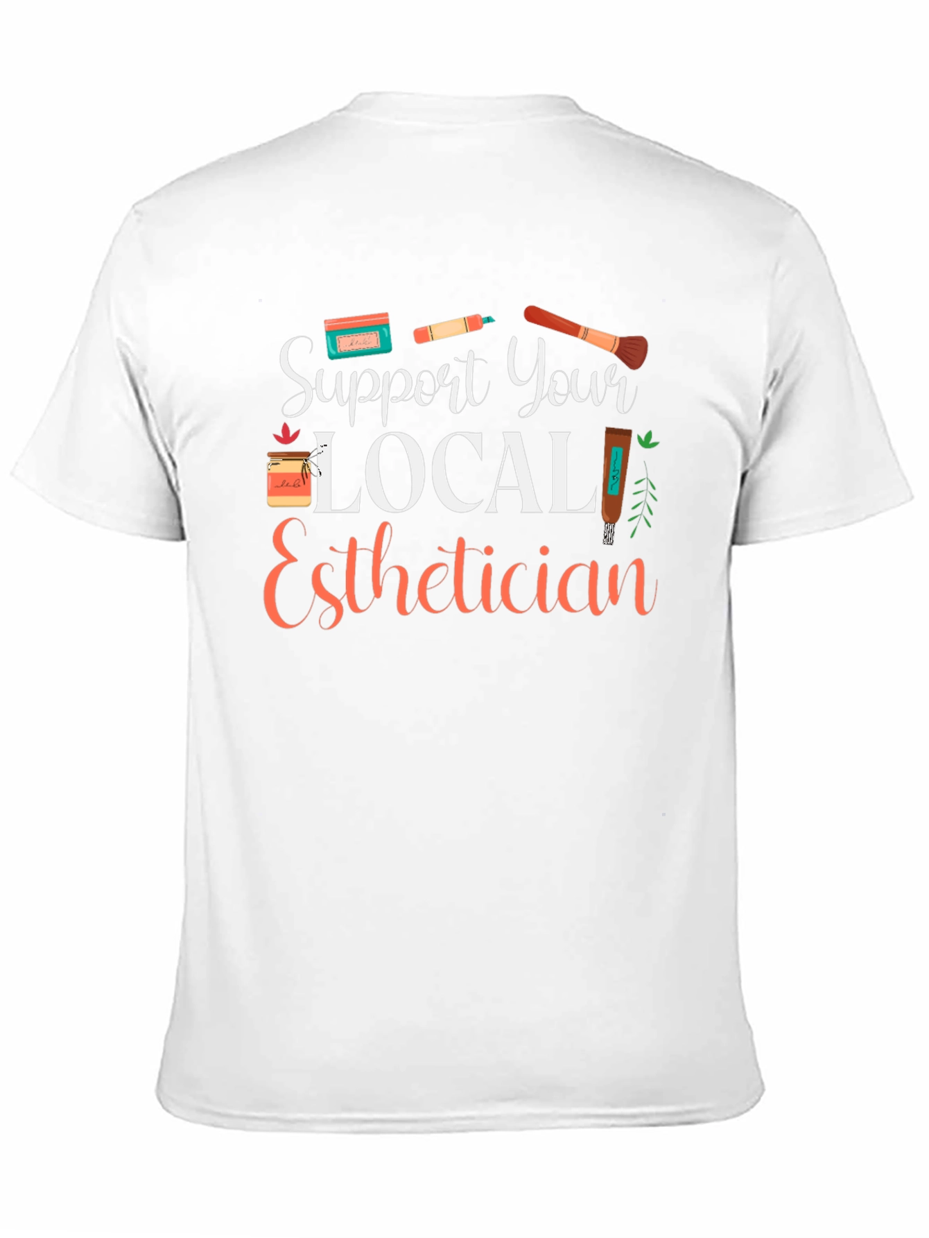 Support Local Esthetician Graphic Tee