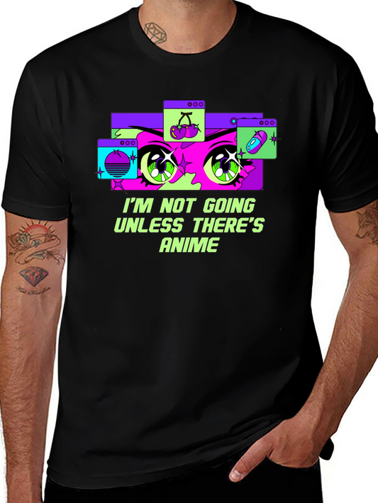 Anime Lover Graphic Tee - Im Not Going Unless Theres Anime