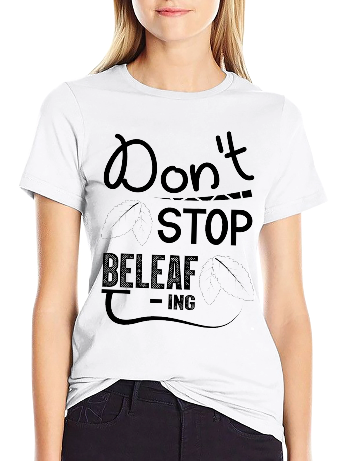 Dont Stop Beleaf-ing Black Graphic Tee