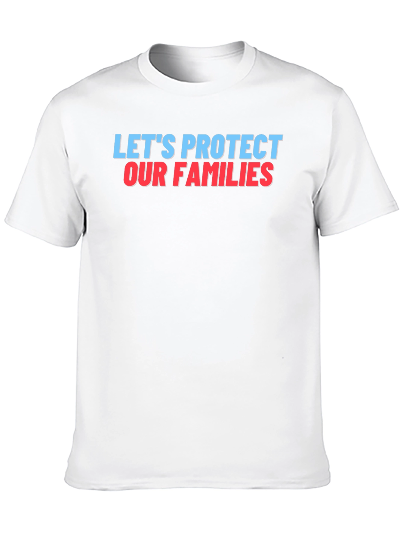 Lets Protect Our Families Graphic Tee