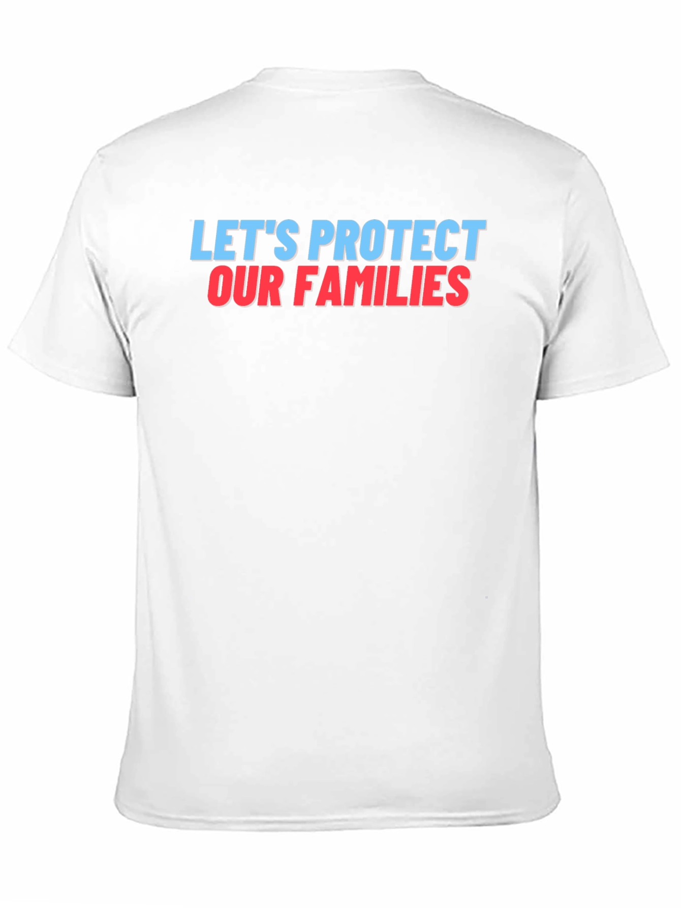 Lets Protect Our Families Graphic Tee
