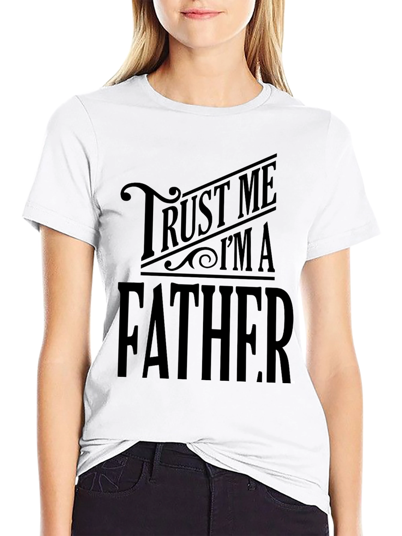Trust Me Im A Father Black T-Shirt