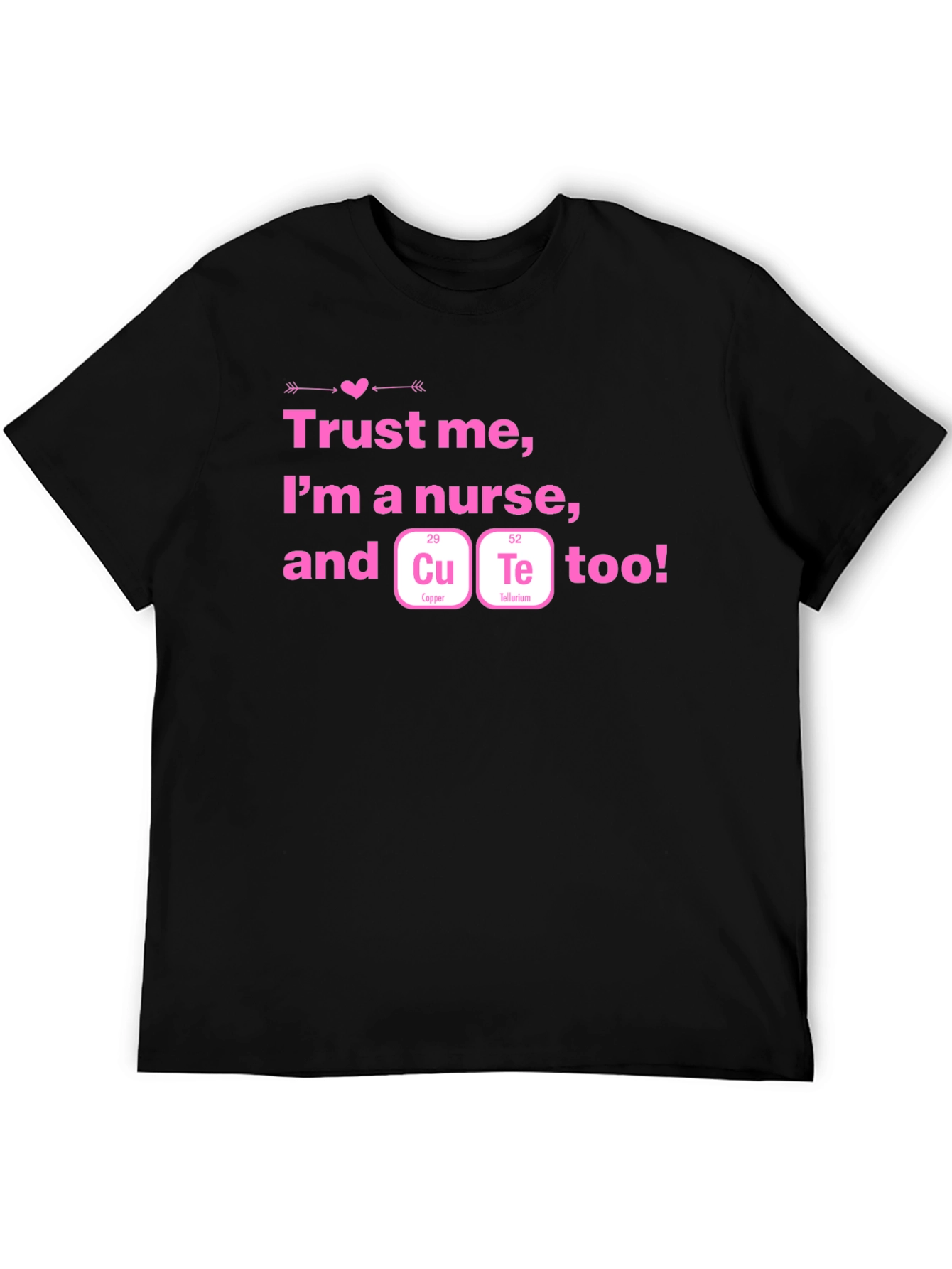 Cute Nurse T-Shirt - Trust Me Im A Nurse!