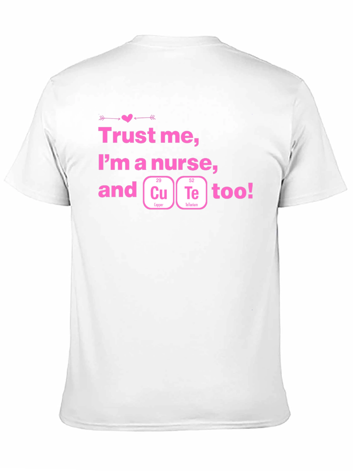 Cute Nurse T-Shirt - Trust Me Im A Nurse!