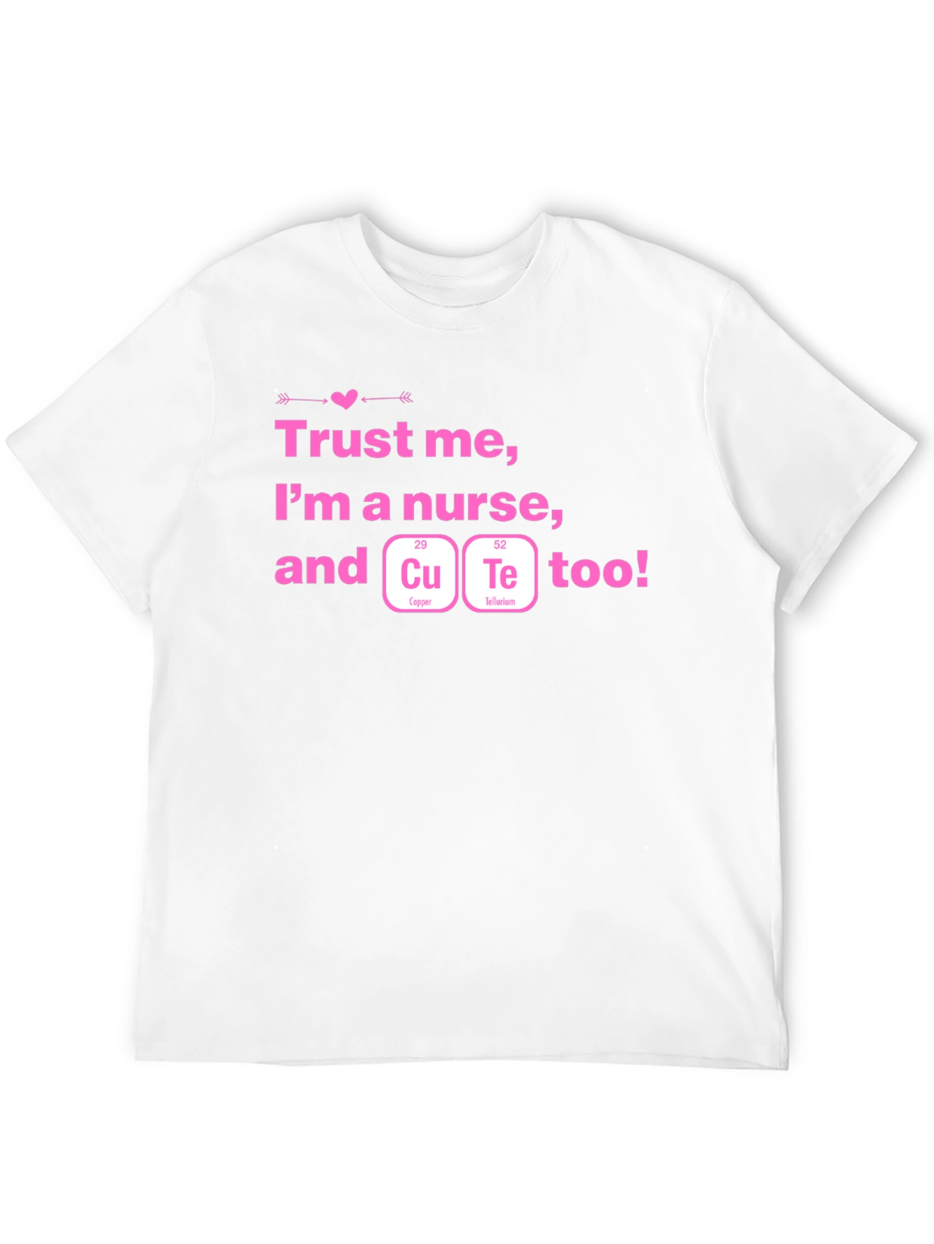 Cute Nurse T-Shirt - Trust Me Im A Nurse!