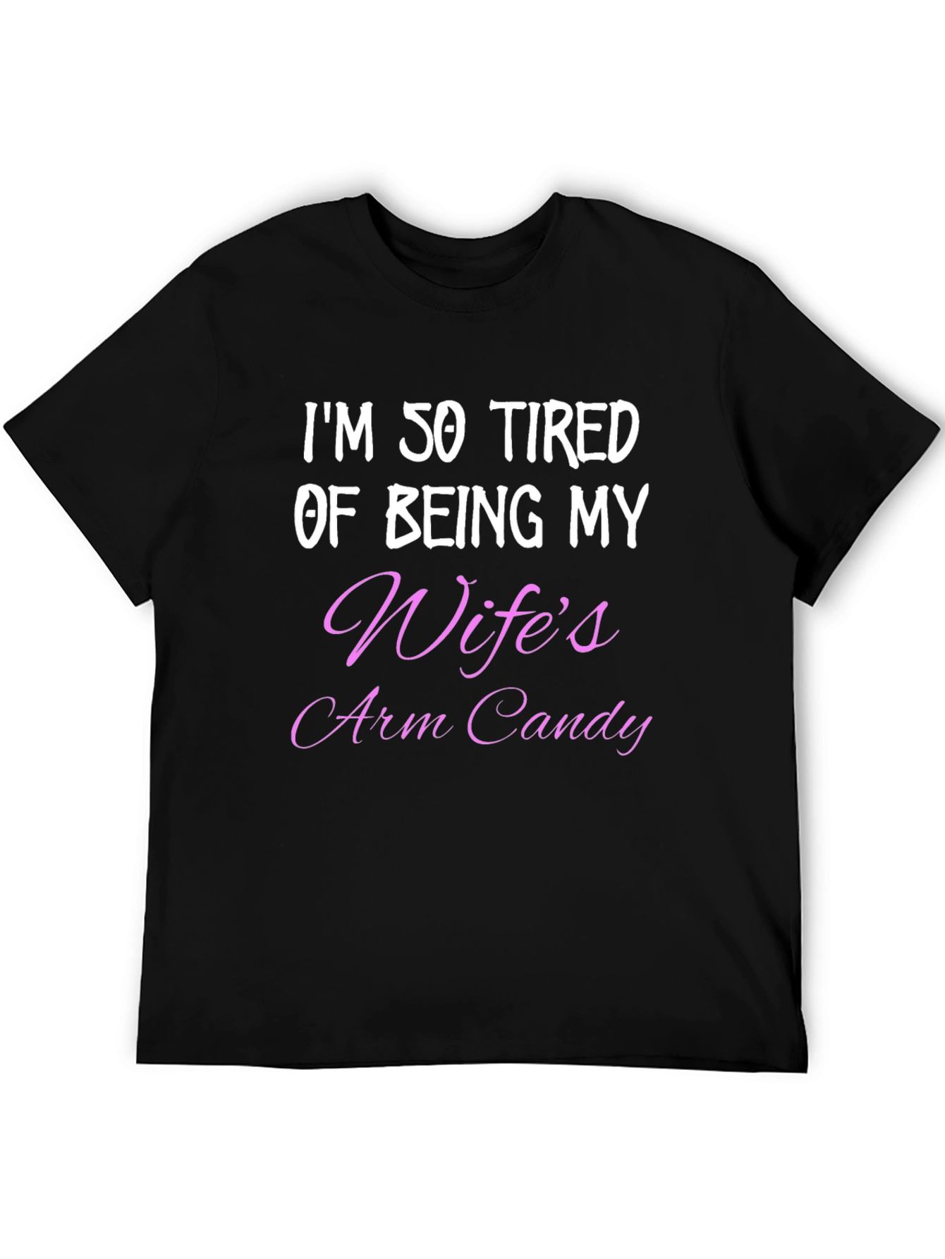 Humorous Wifes Arm Candy Mens Tee