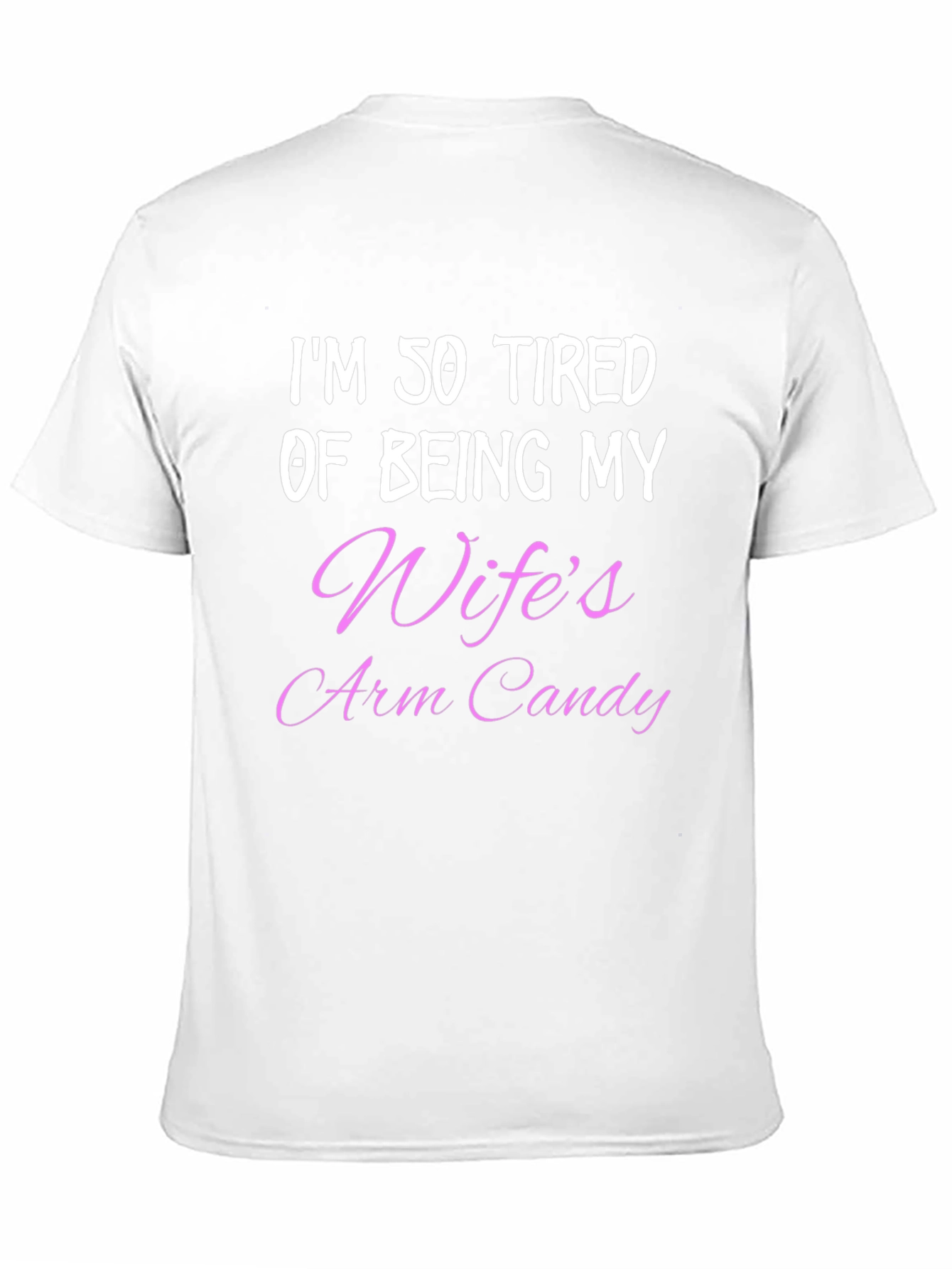 Humorous Wifes Arm Candy Mens Tee