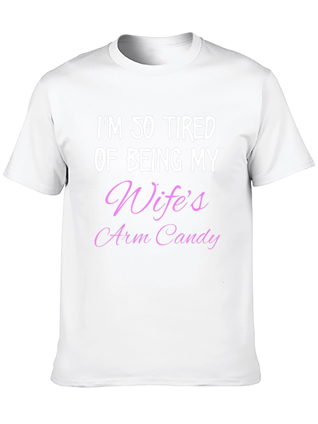 Humorous Wifes Arm Candy Mens Tee
