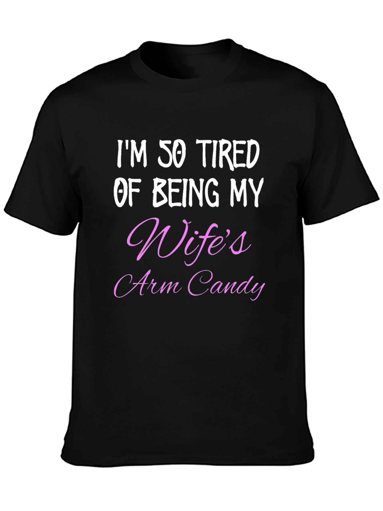 Humorous Wifes Arm Candy Mens Tee