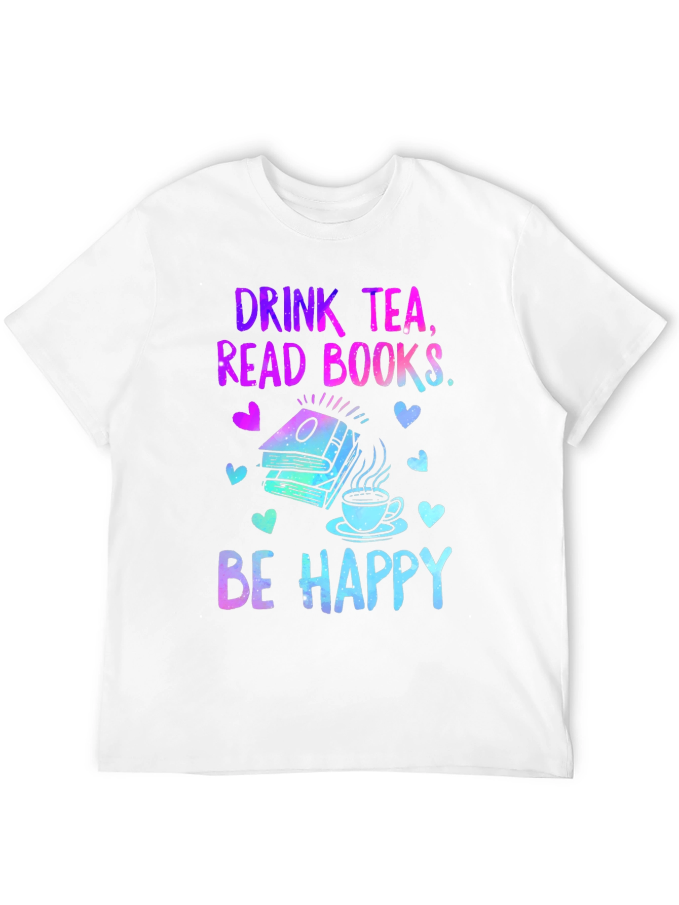 Drink Tea Read Books Be Happy Graphic T-Shirt