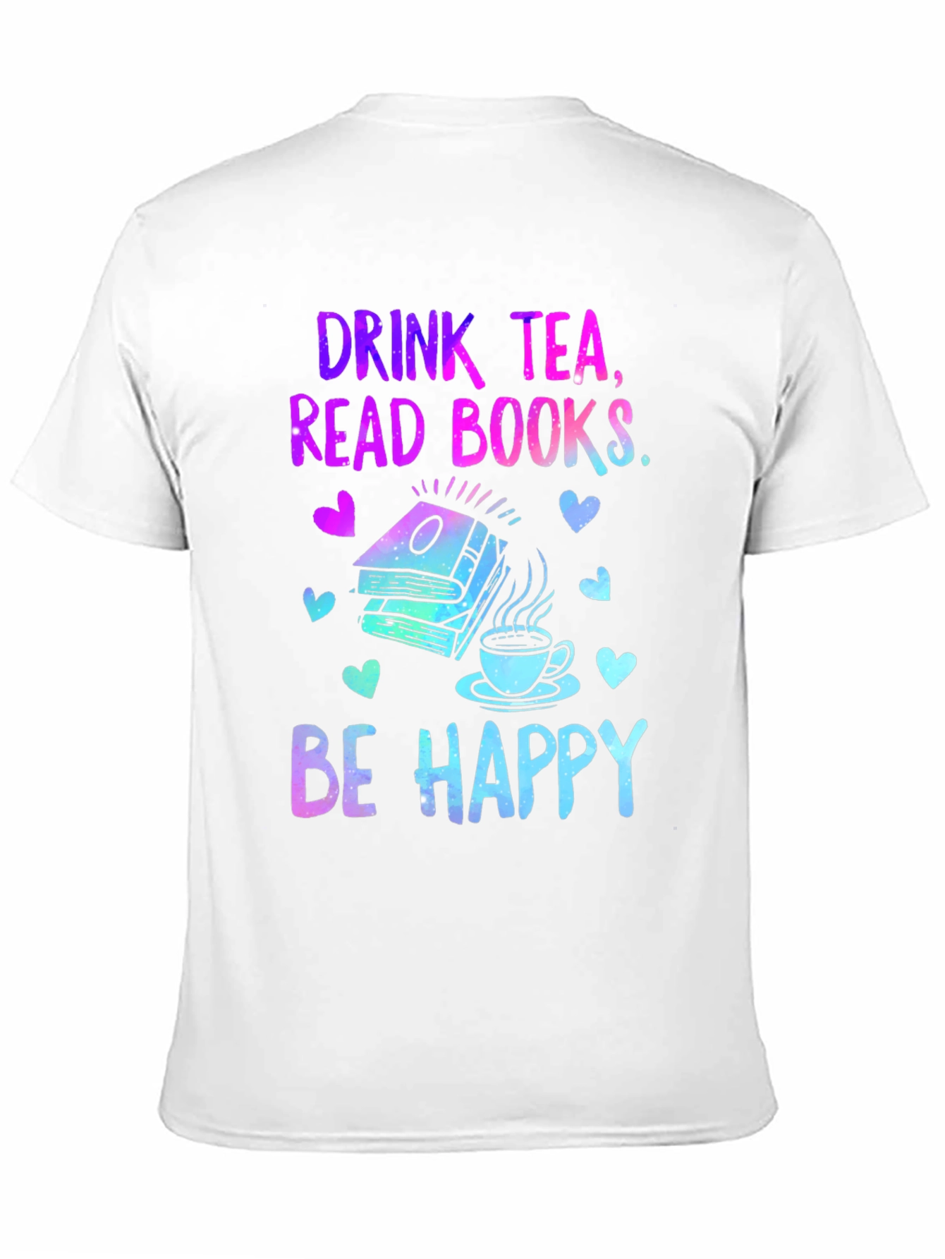 Drink Tea Read Books Be Happy Graphic T-Shirt