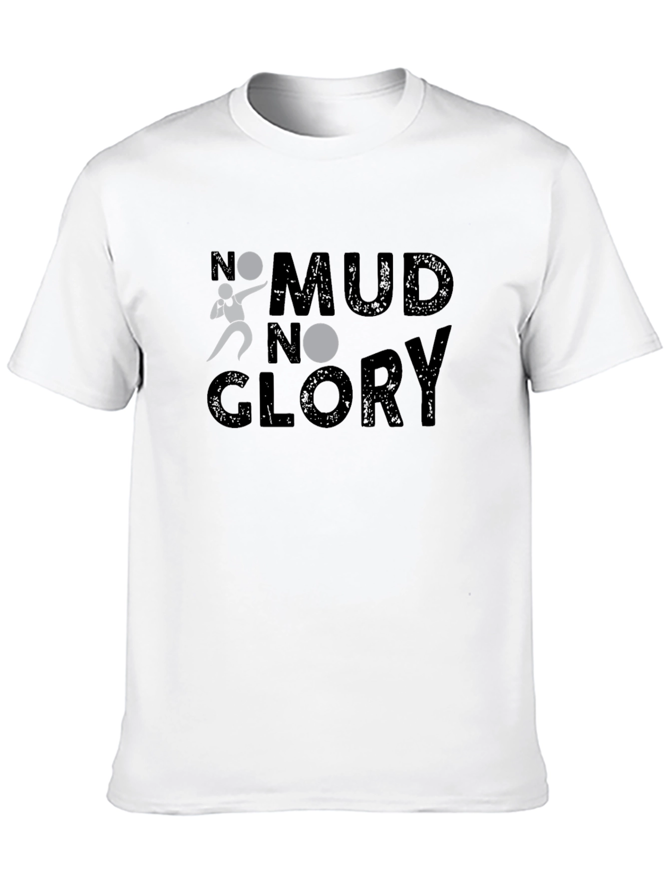 No Mud No Glory T-Shirt