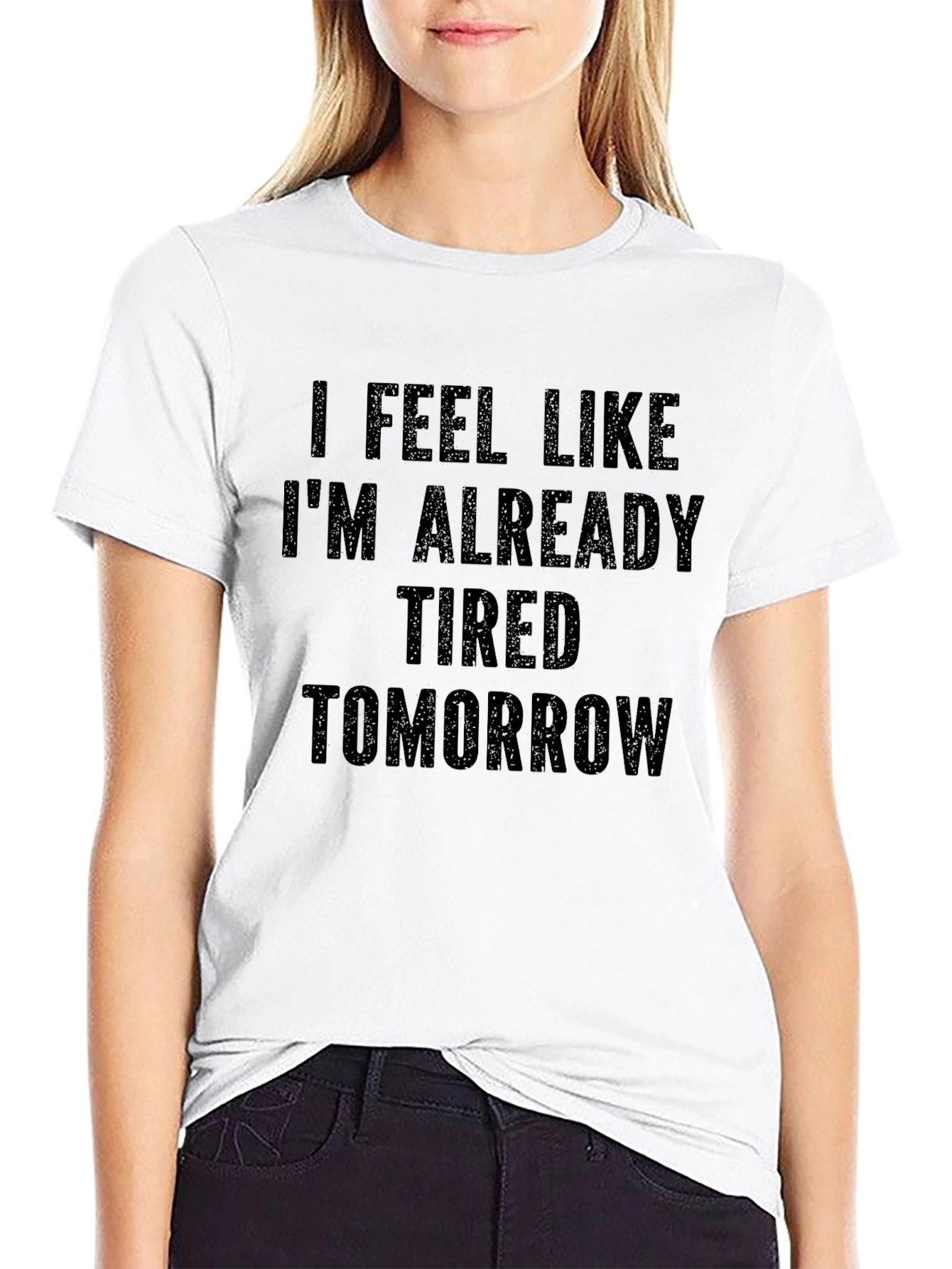 Funny Tired Tomorrow Graphic Tee Shirt