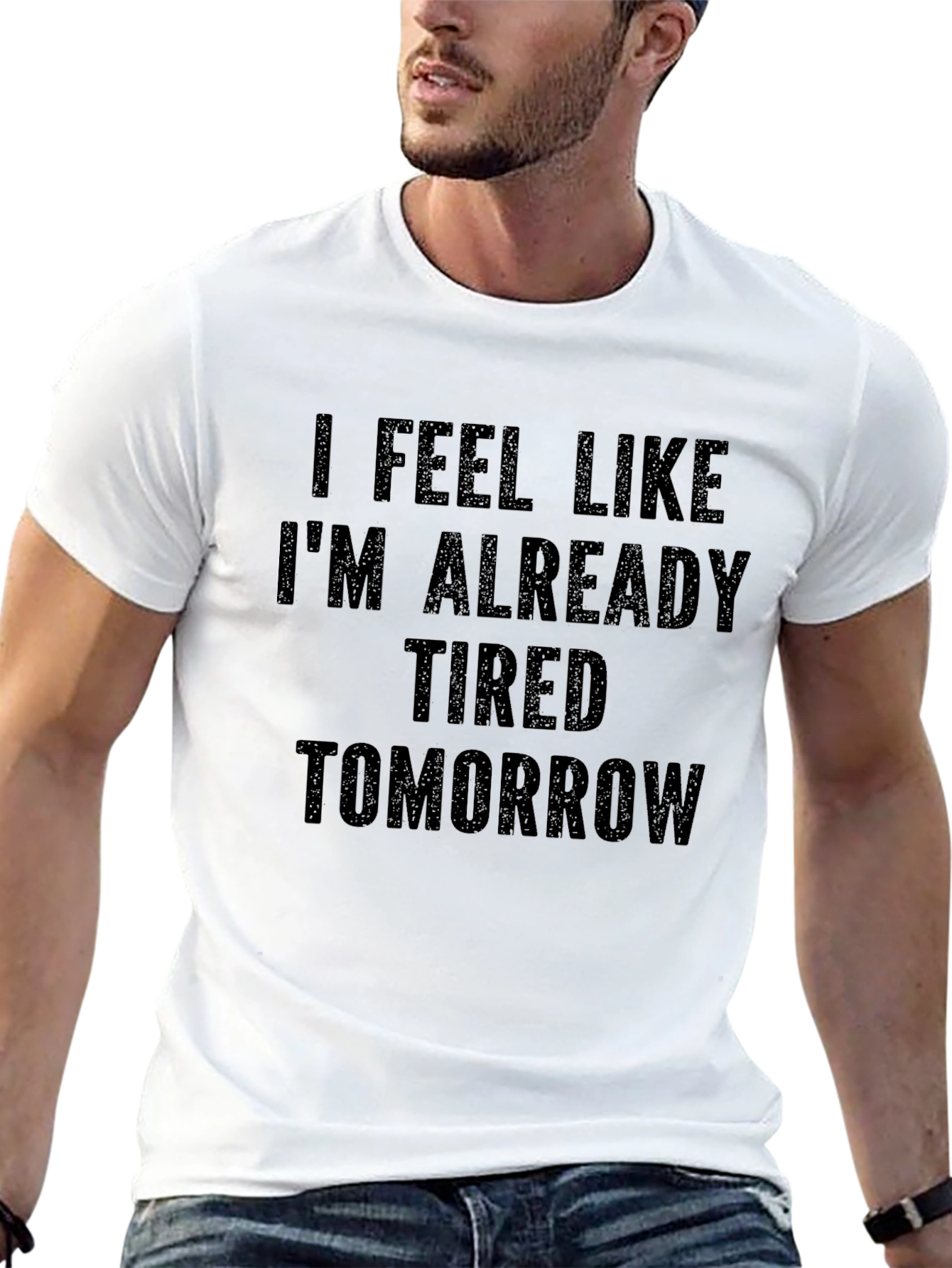 Funny Tired Tomorrow Graphic Tee Shirt