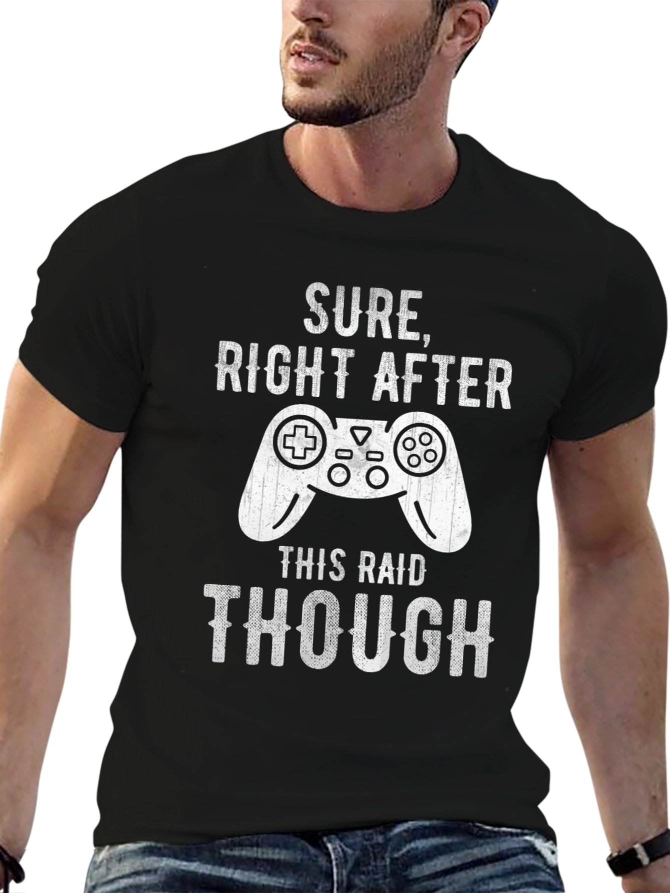 Gamer T-Shirt: Sure Right After This Raid - Funny