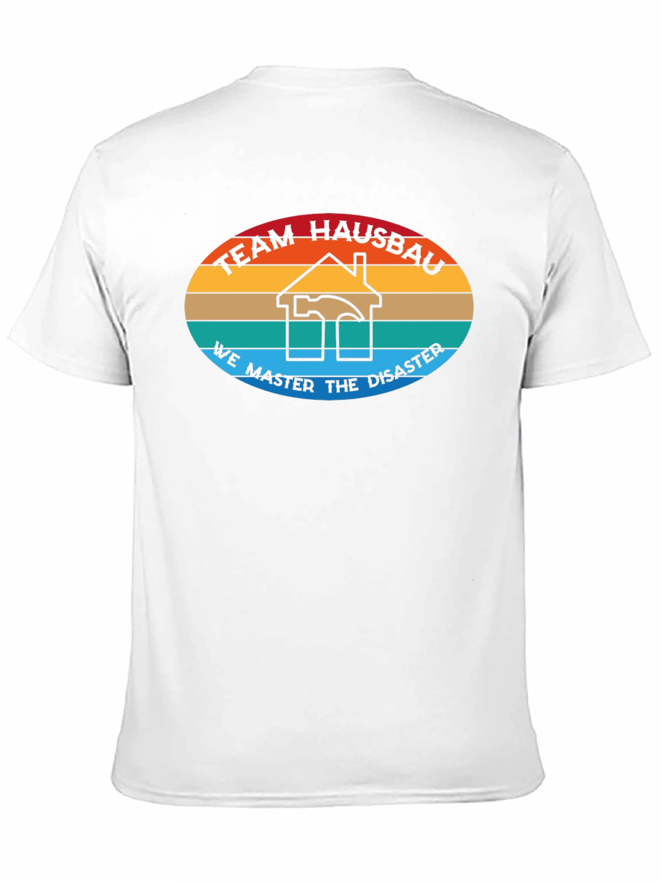 Team Hausbau T-Shirt - We Master Disaster Construction Tee