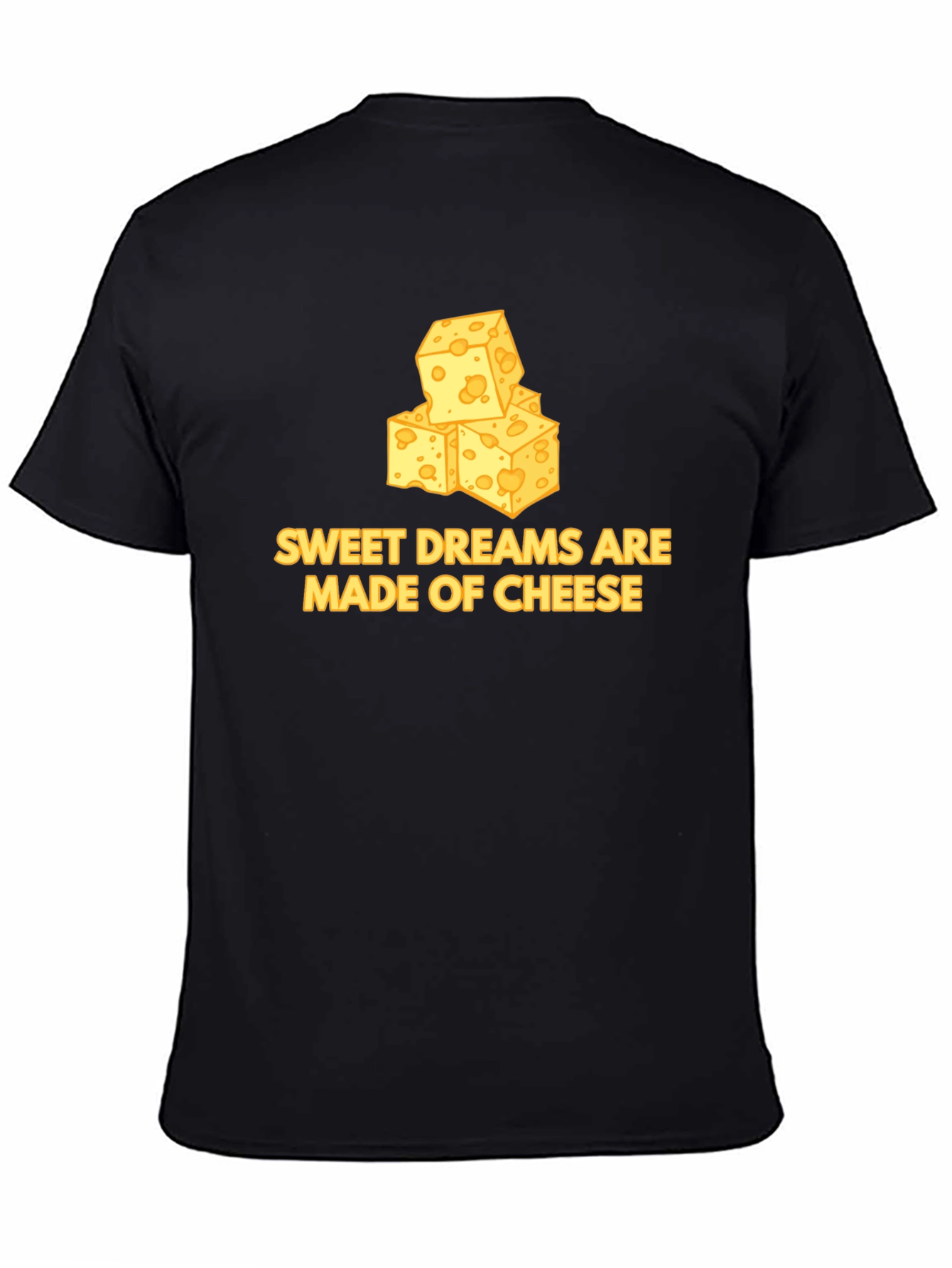 Sweet Dreams are Made of Cheese T-Shirt