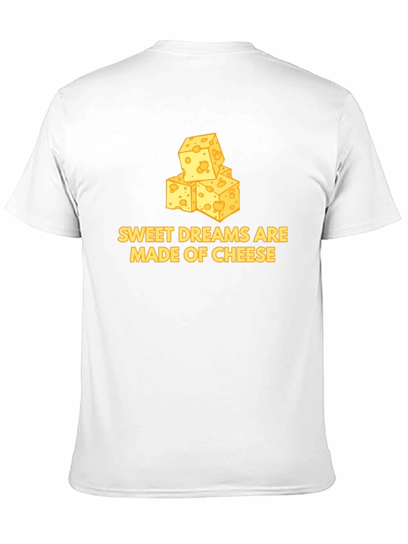 Sweet Dreams are Made of Cheese T-Shirt