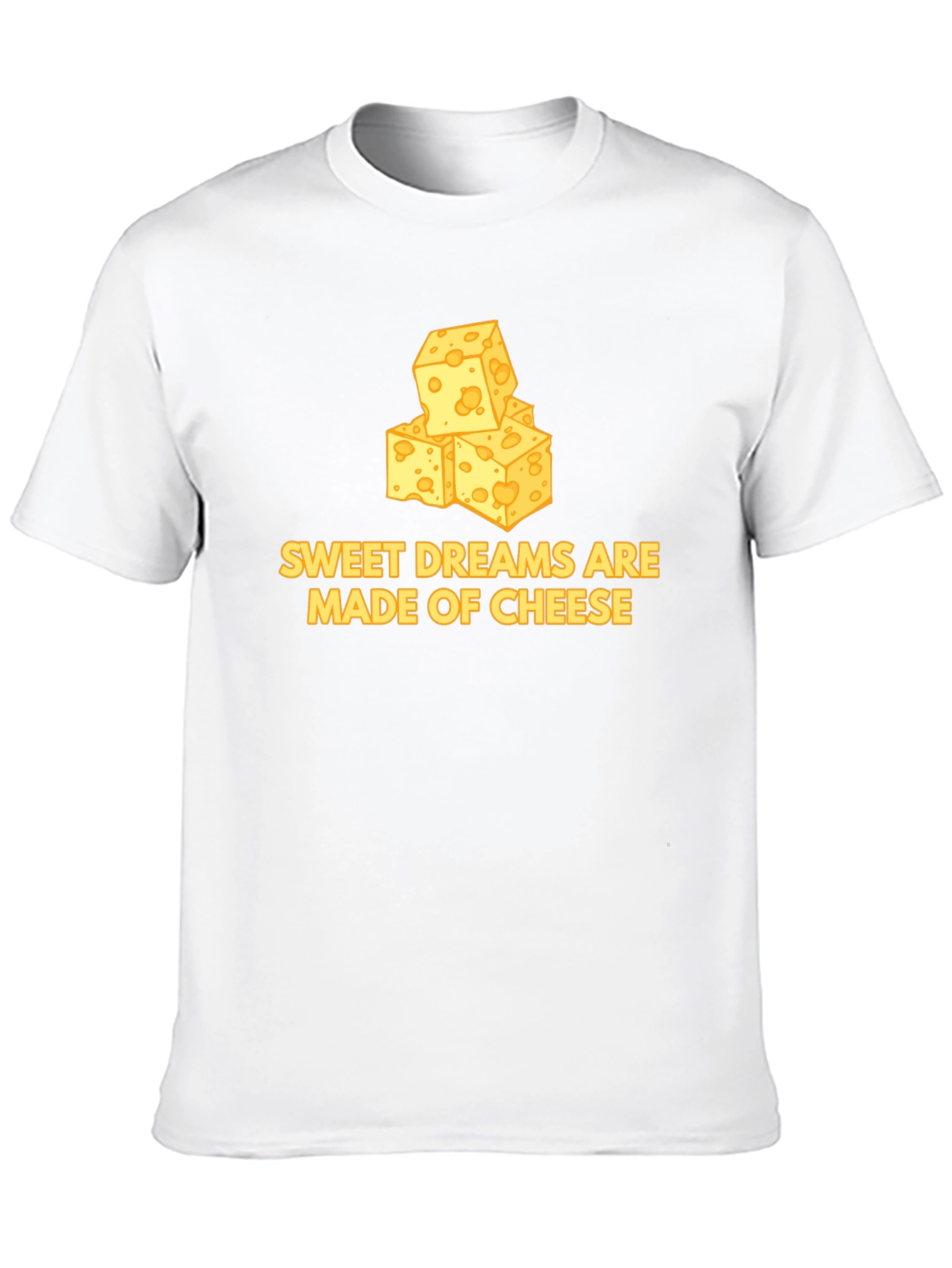 Sweet Dreams are Made of Cheese T-Shirt