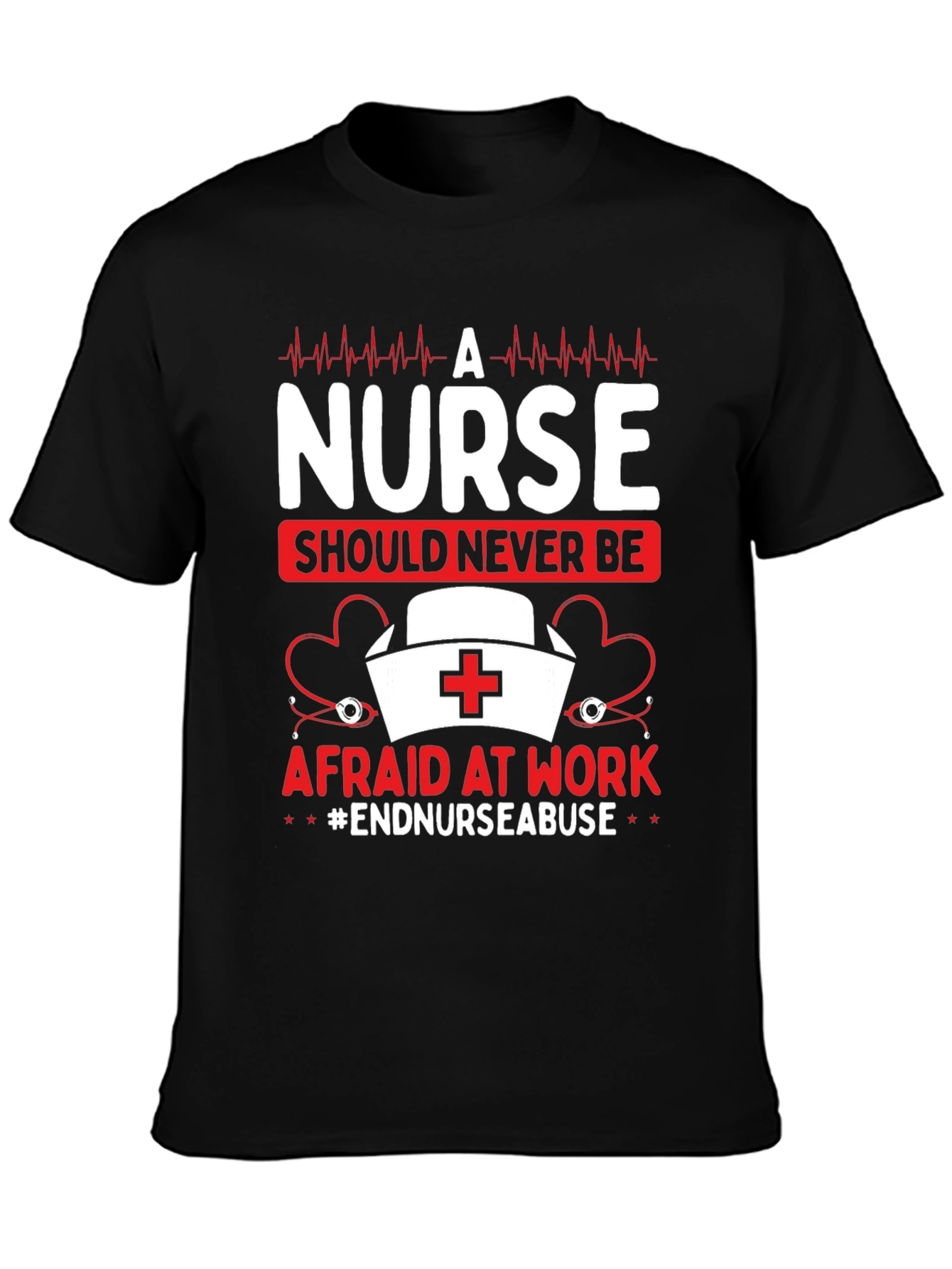 Nurse Should Never Be Afraid T-Shirt