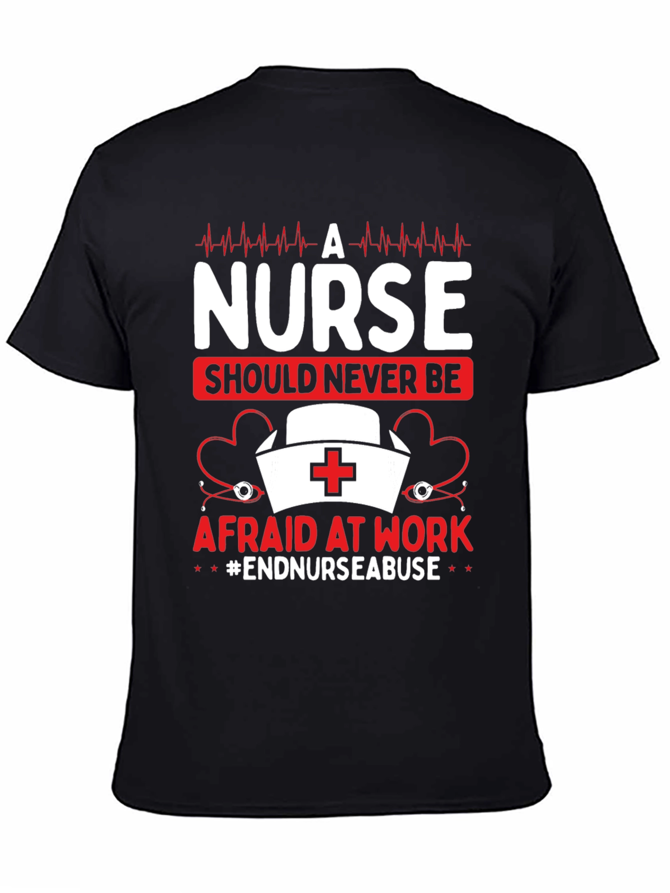 Nurse Should Never Be Afraid T-Shirt