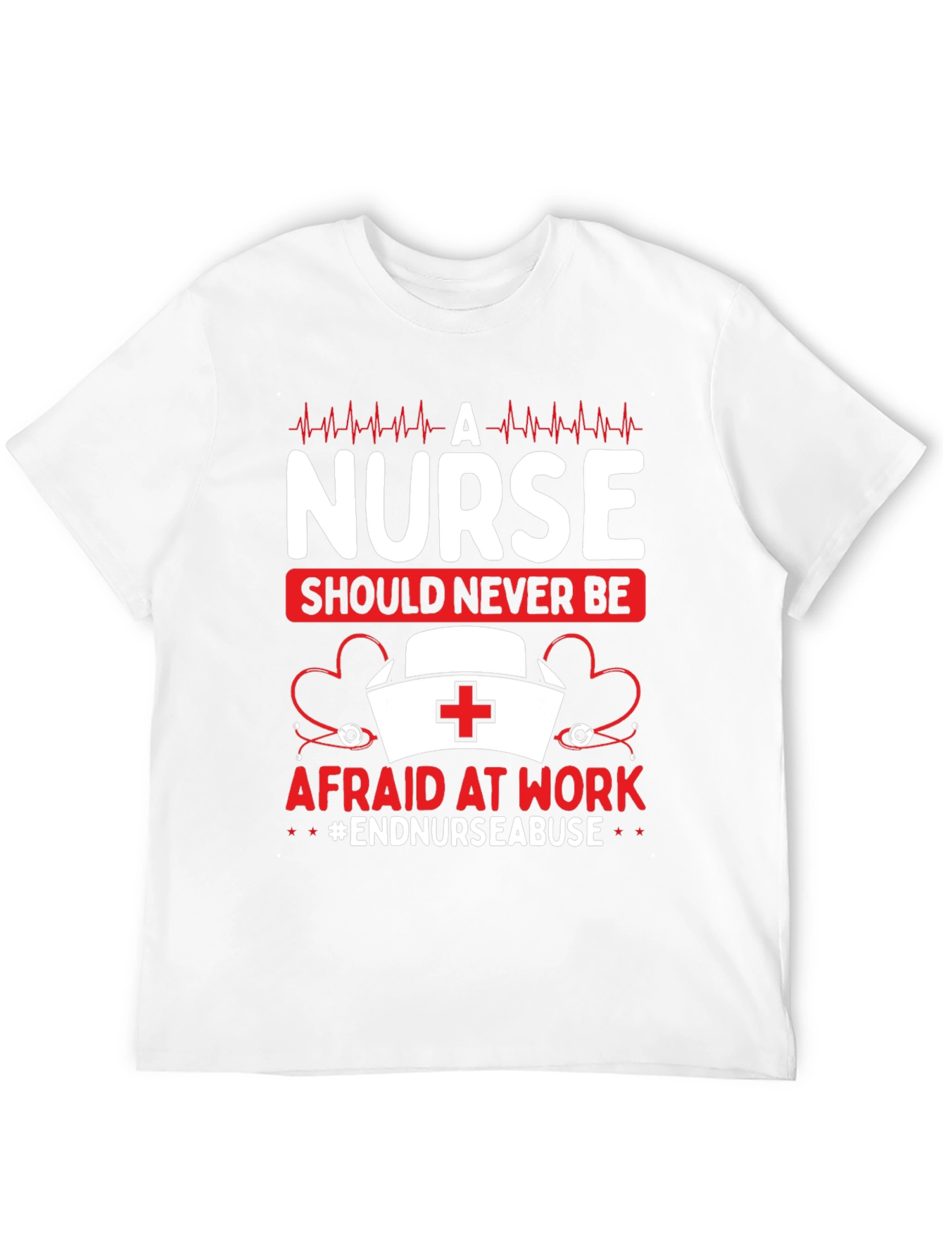 Nurse Should Never Be Afraid T-Shirt