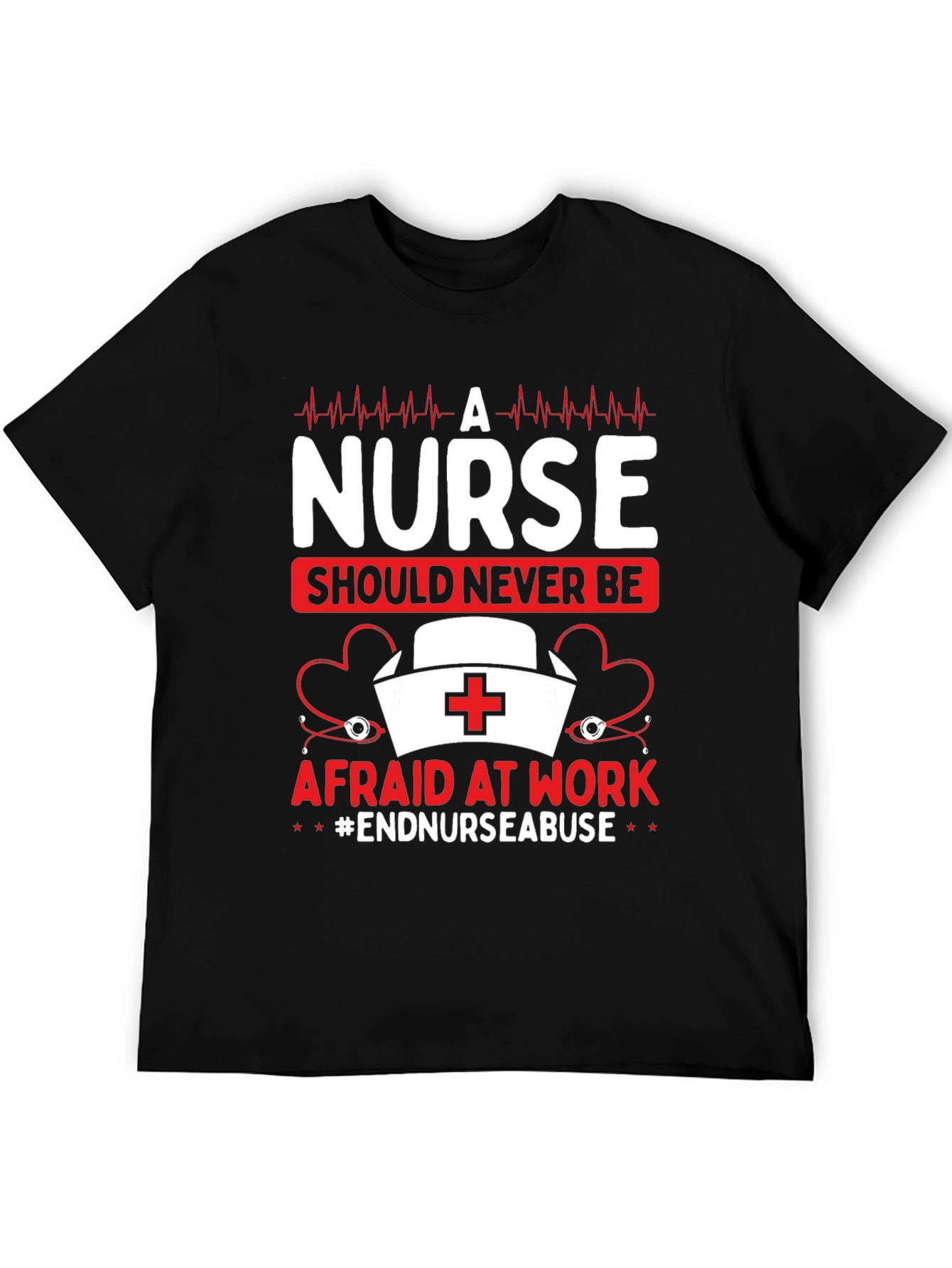 Nurse Should Never Be Afraid T-Shirt