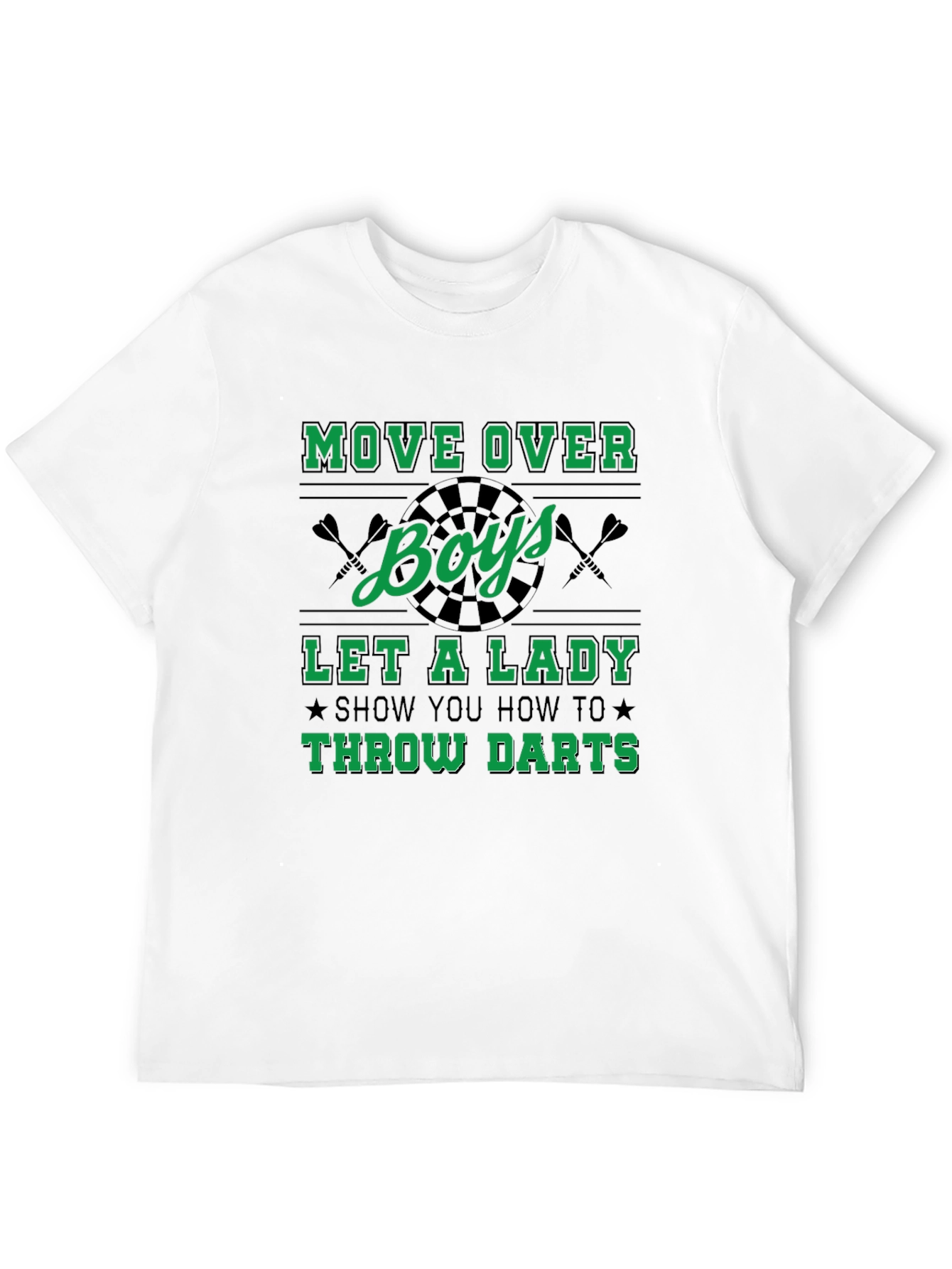 Move Over Boys Darts T-Shirt