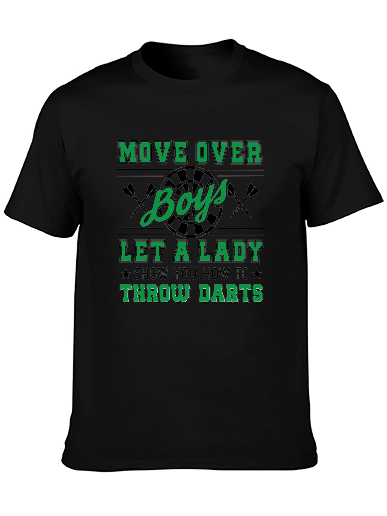 Move Over Boys Darts T-Shirt