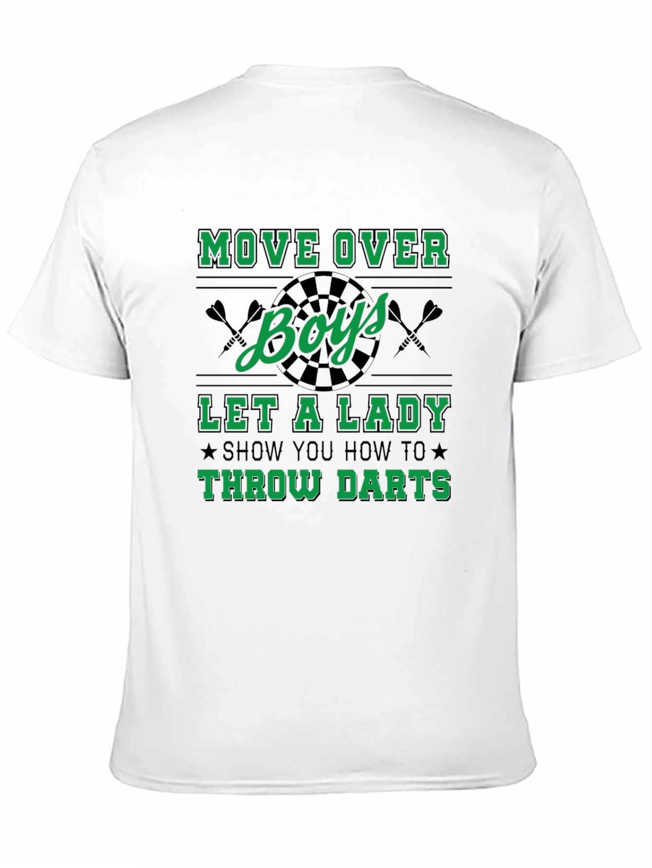 Move Over Boys Darts T-Shirt