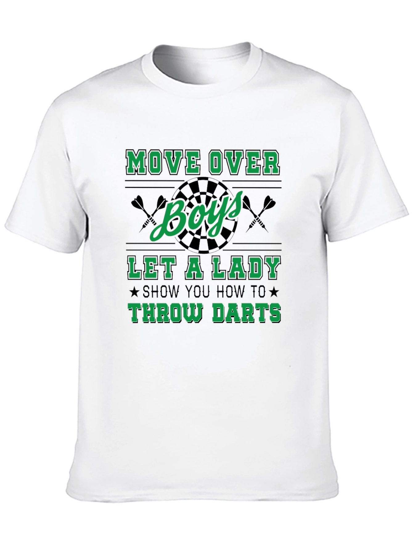 Move Over Boys Darts T-Shirt