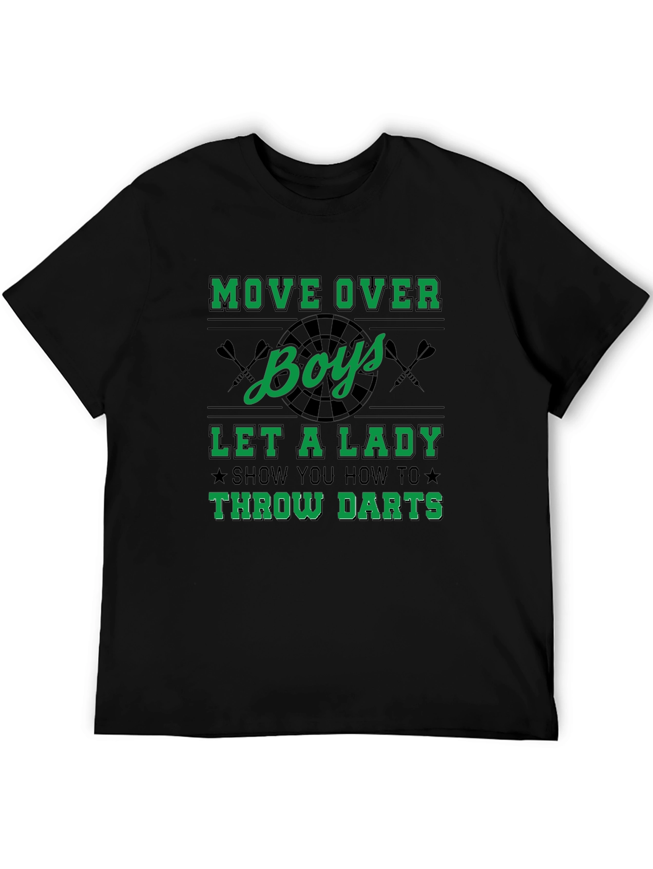 Move Over Boys Darts T-Shirt