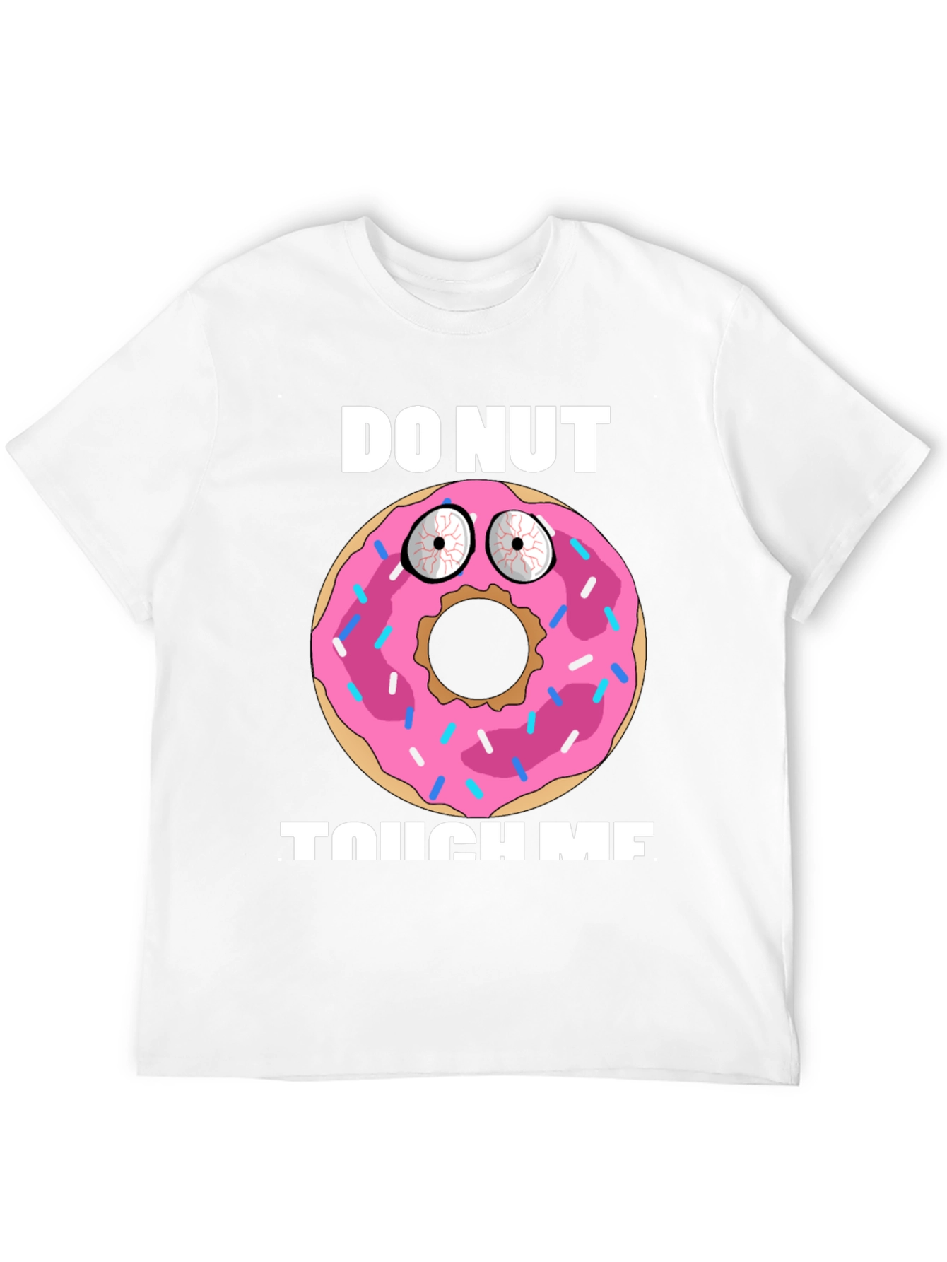 Funny Donut Graphic T-Shirt - Do Nut Touch Me!