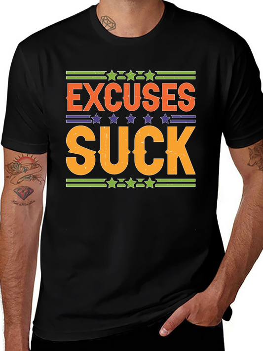Excuses Suck Graphic Tee - Motivational Shirt