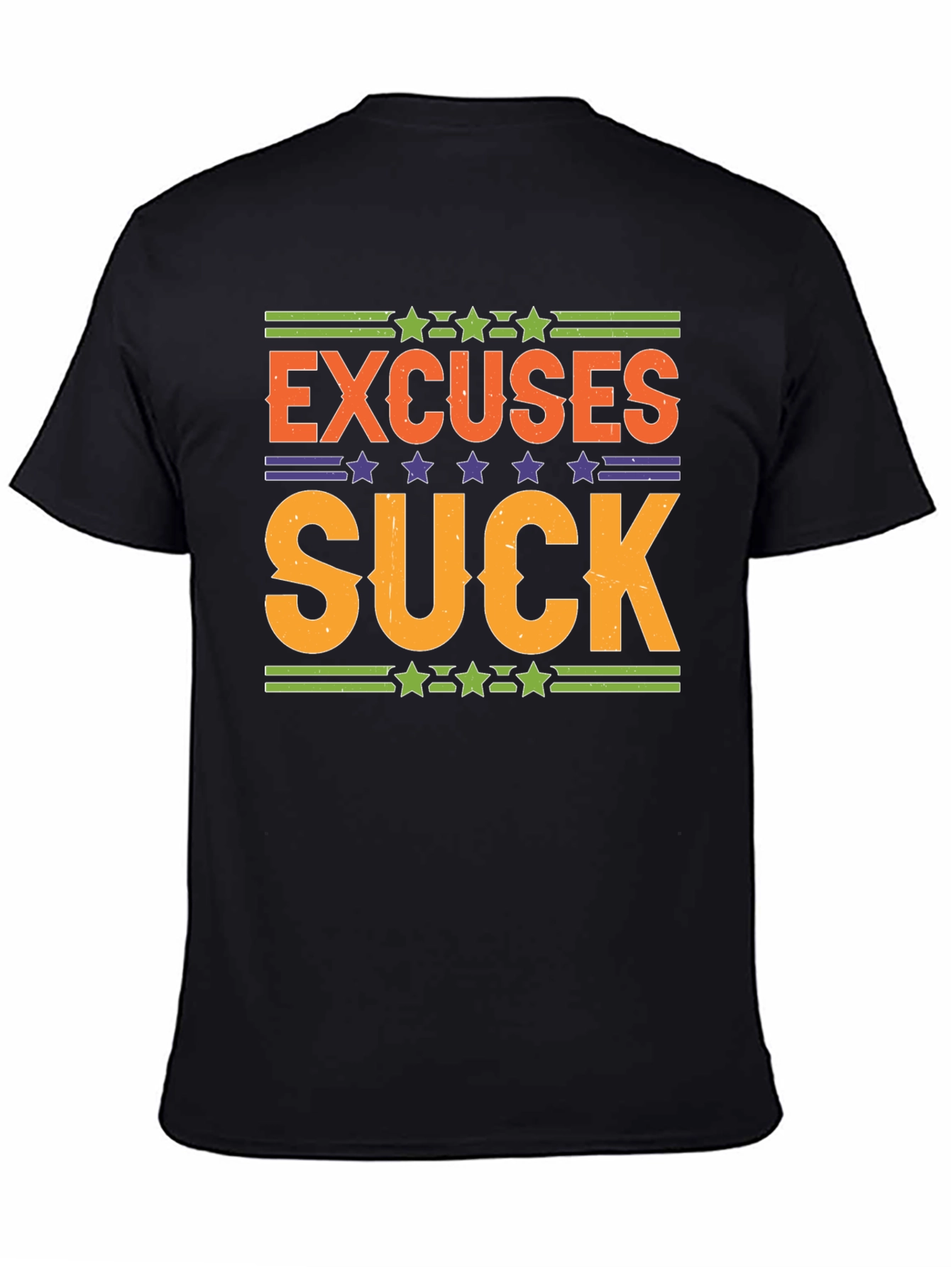 Excuses Suck Graphic Tee - Motivational Shirt