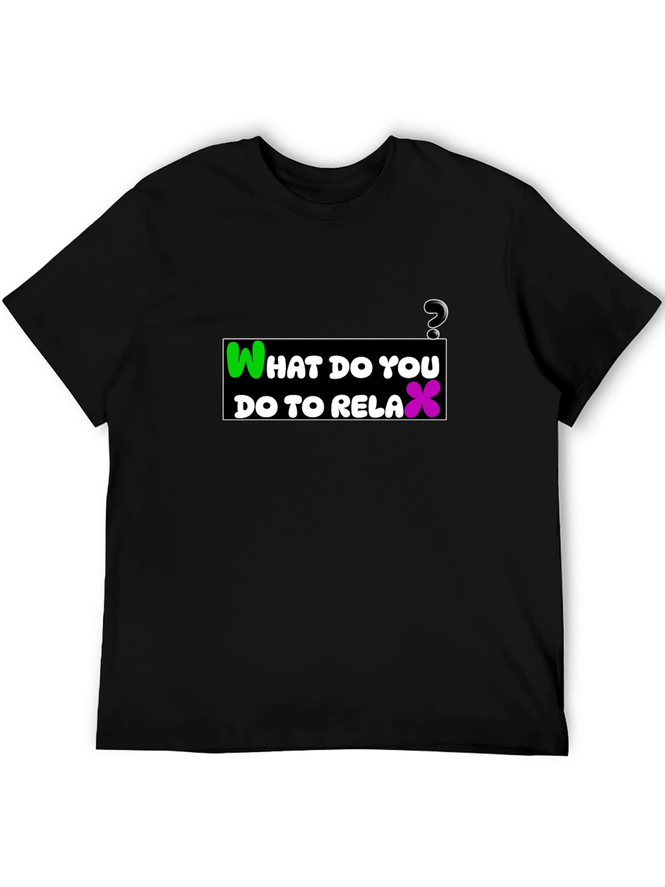 Relaxation T-Shirt: What Do You Do?