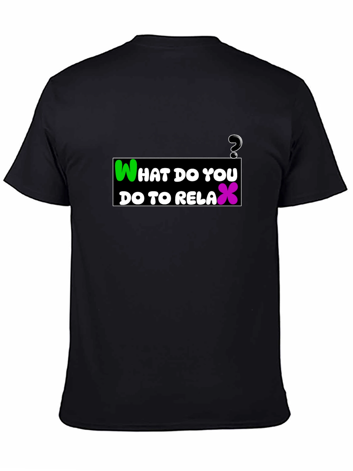 Relaxation T-Shirt: What Do You Do?