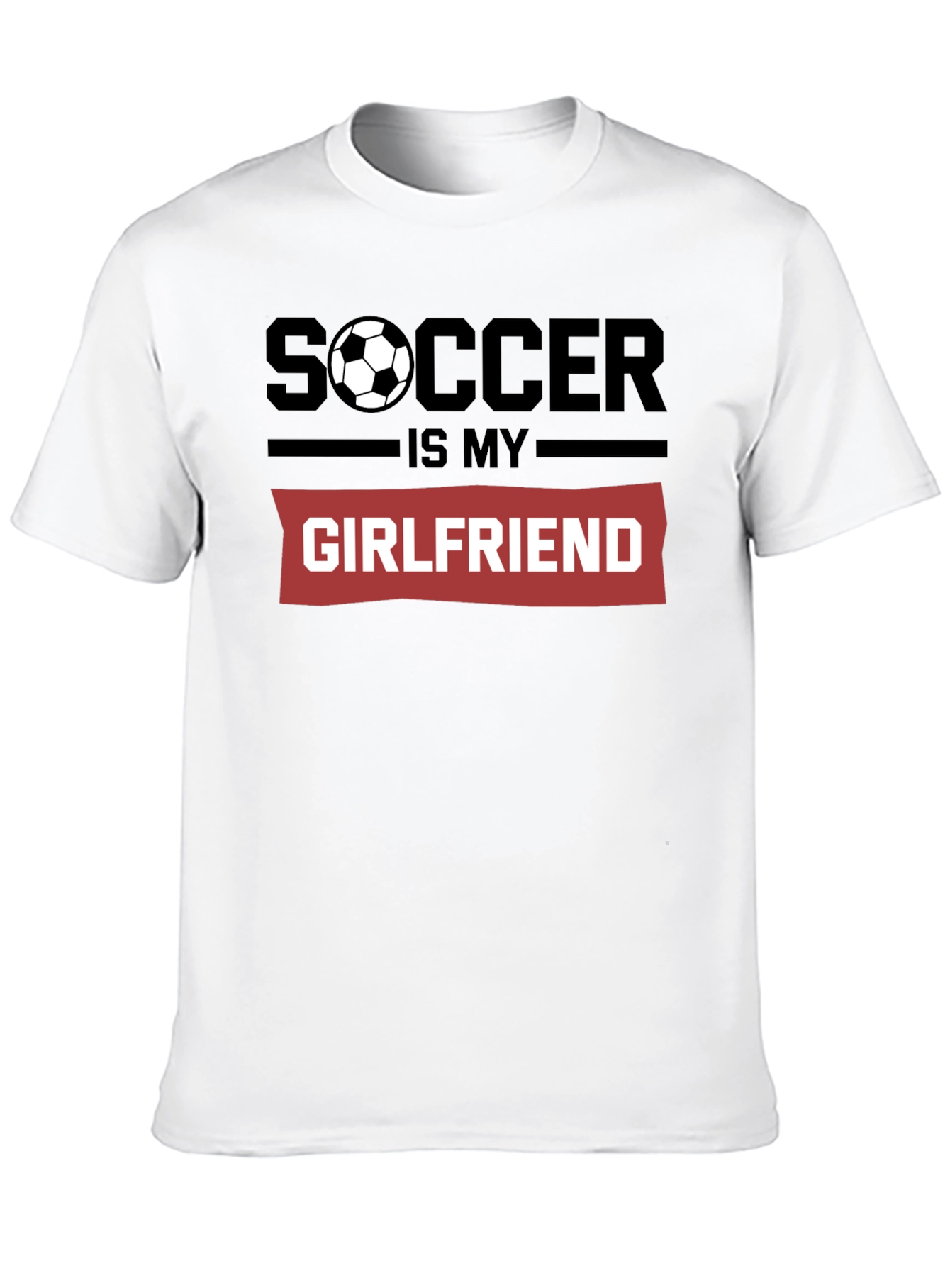 Soccer Is My Girlfriend Graphic T-Shirt