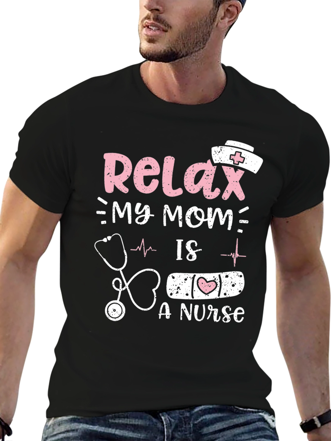 Relax My Mom Is A Nurse T-Shirt