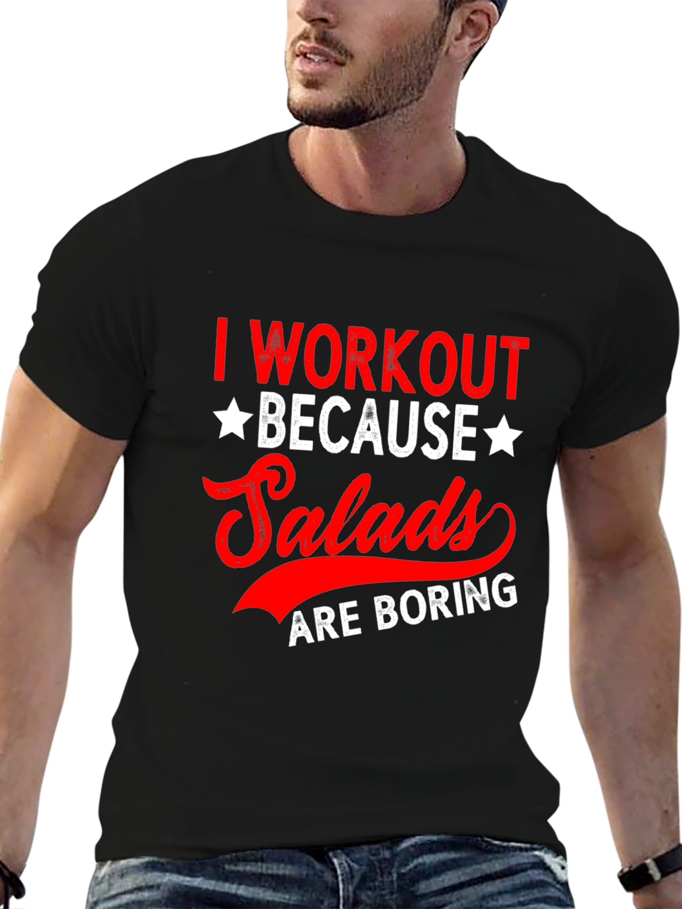 Workout Because Salads are Boring T-Shirt
