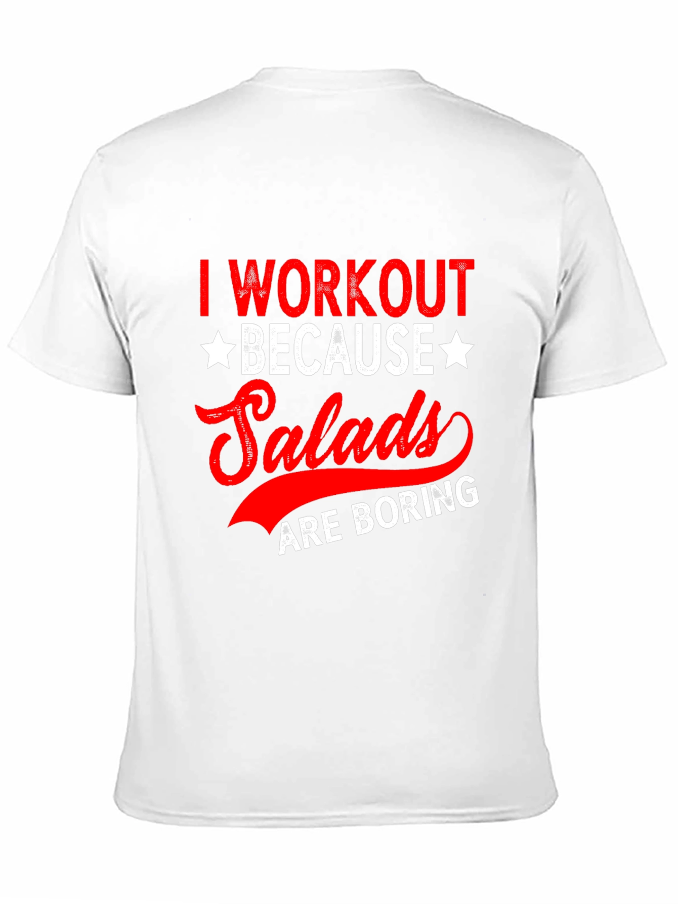 Workout Because Salads are Boring T-Shirt
