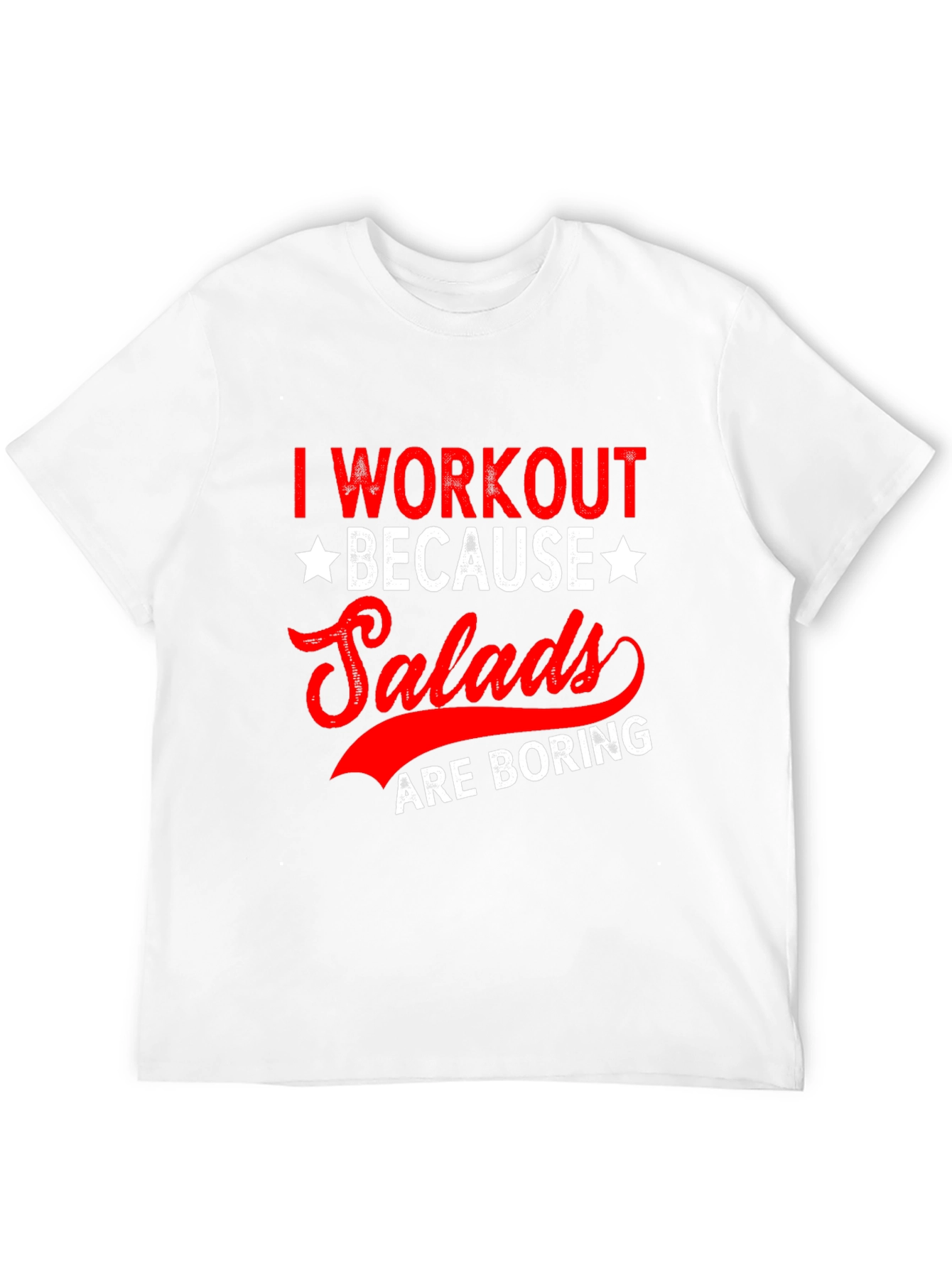 Workout Because Salads are Boring T-Shirt